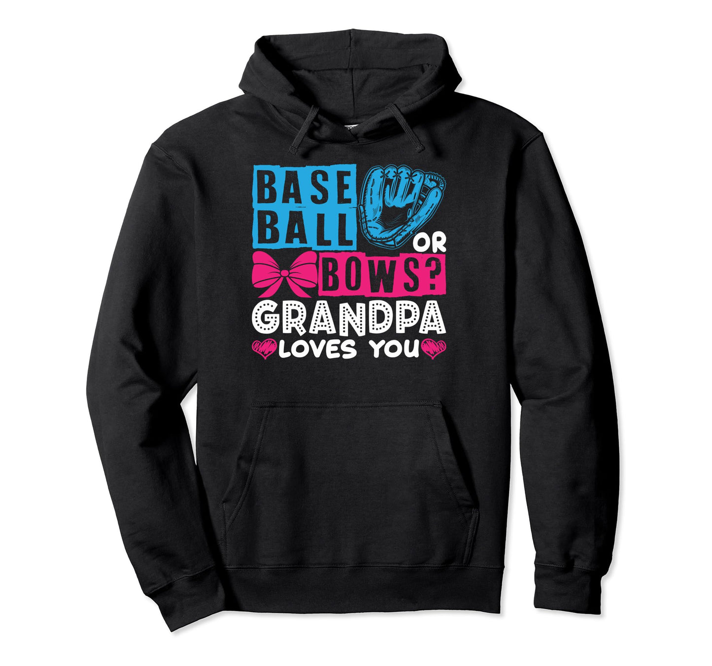 Funny Baseball Or Bows Grandpa Loves Hoodie - Streetwear Style for Adults - T-Shirt, Sweatshirt, Hoodie