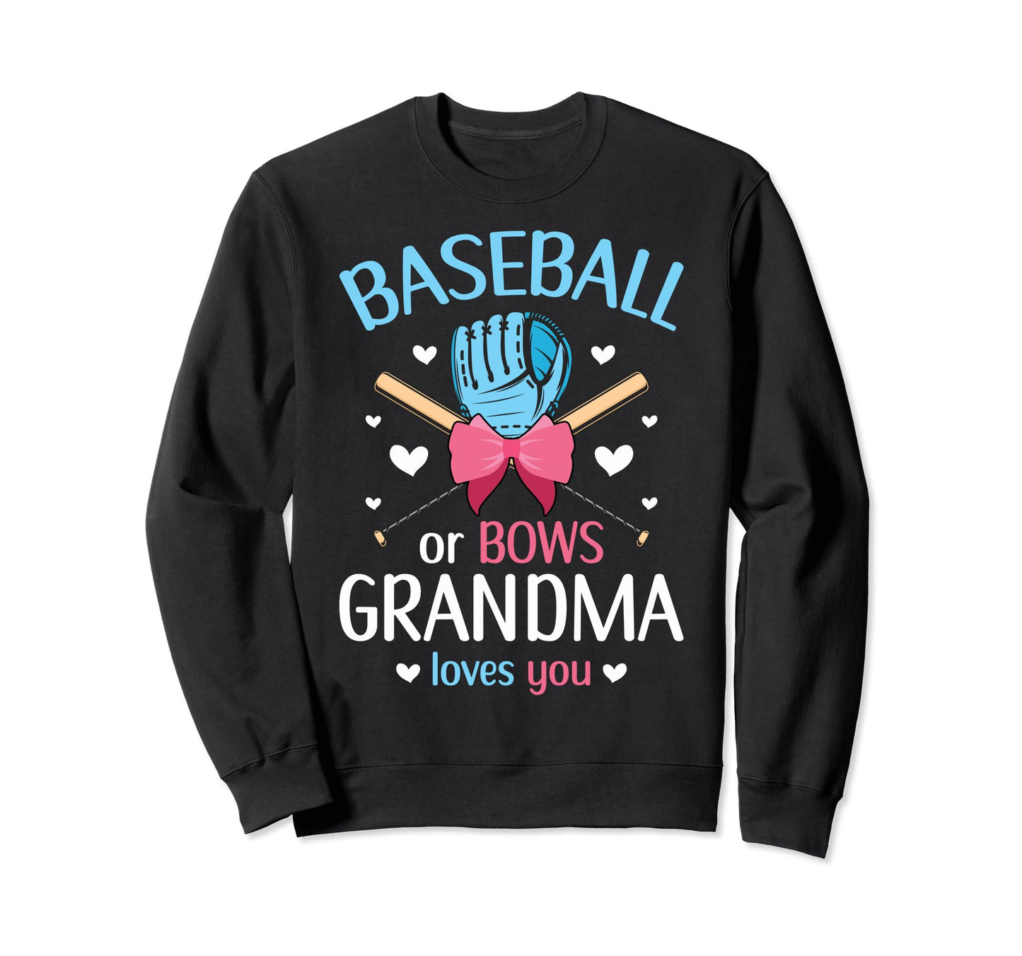 Baseball Or Bows Grandma Loves You Sweatshirt - Minimalist Print Unisex - T-Shirt, Sweatshirt, Hoodie