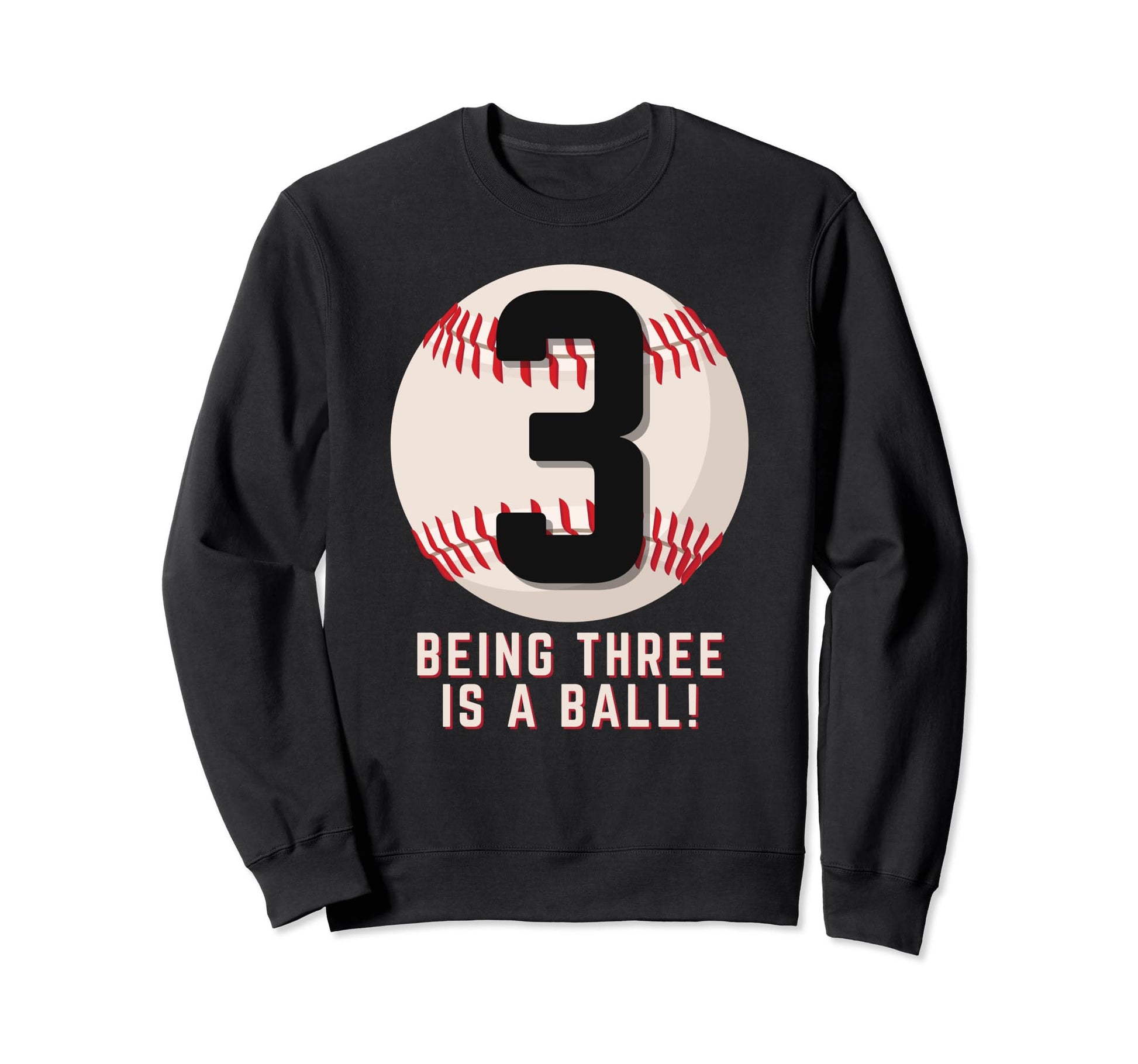 3Rd Birthday Baseball Being 3 Sweatshirt - Novelty Apparel for Adults - T-Shirt, Sweatshirt, Hoodie