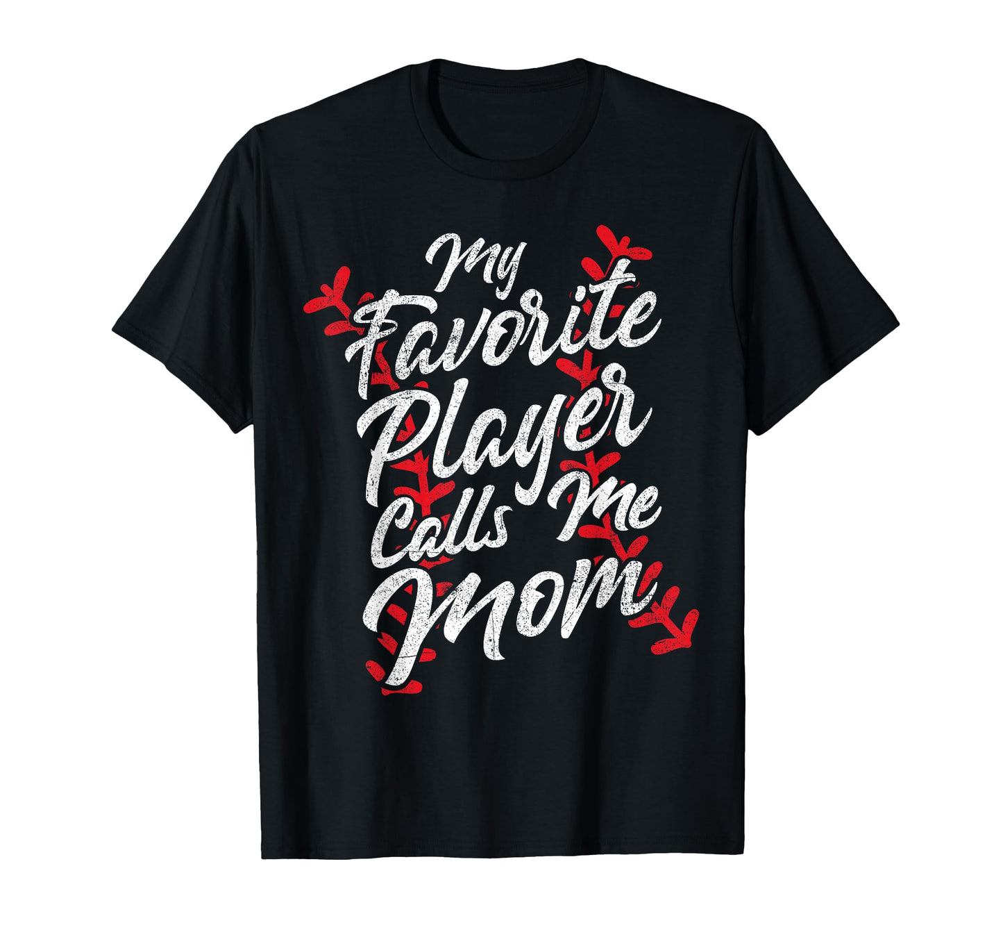 My Favorite Player Calls Me Mom T-Shirt - Casual Everyday Wear for Adults - T-Shirt, Sweatshirt, Hoodie