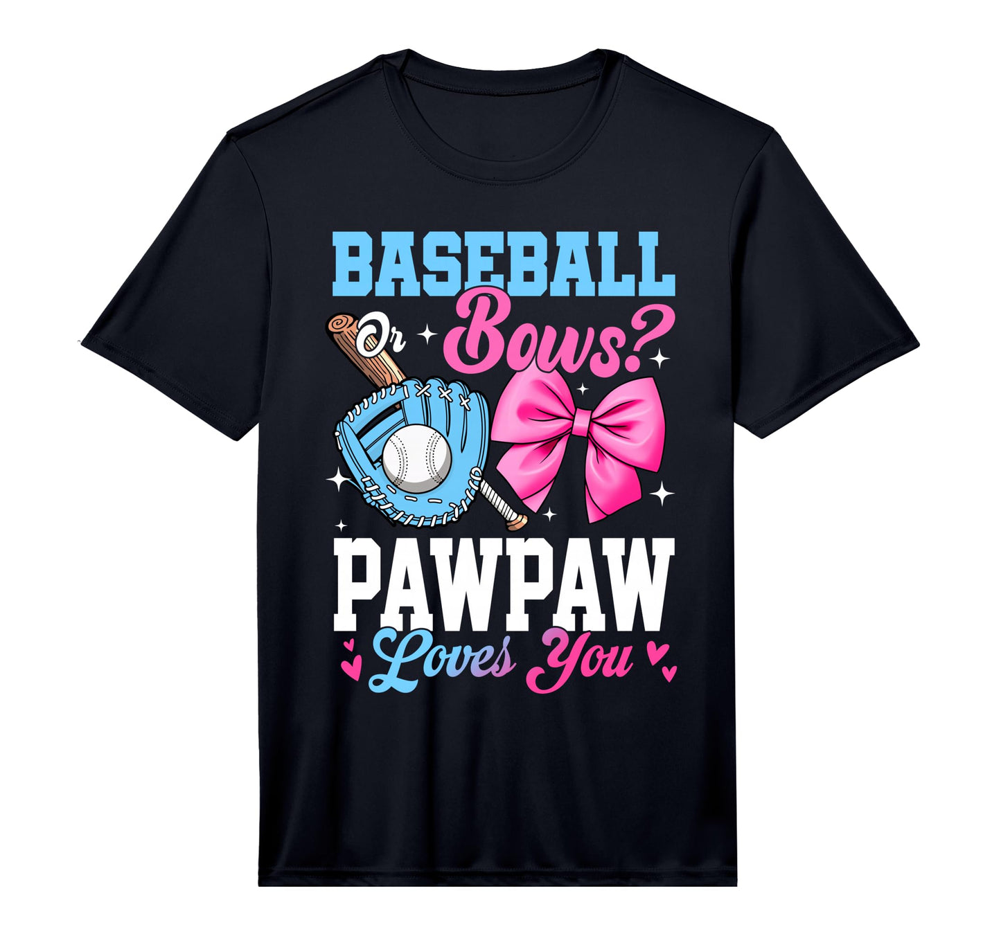 Mens Baseball Or Bows Your Pawpaw T-Shirt - Novelty Apparel for Adults - T-Shirt, Sweatshirt, Hoodie