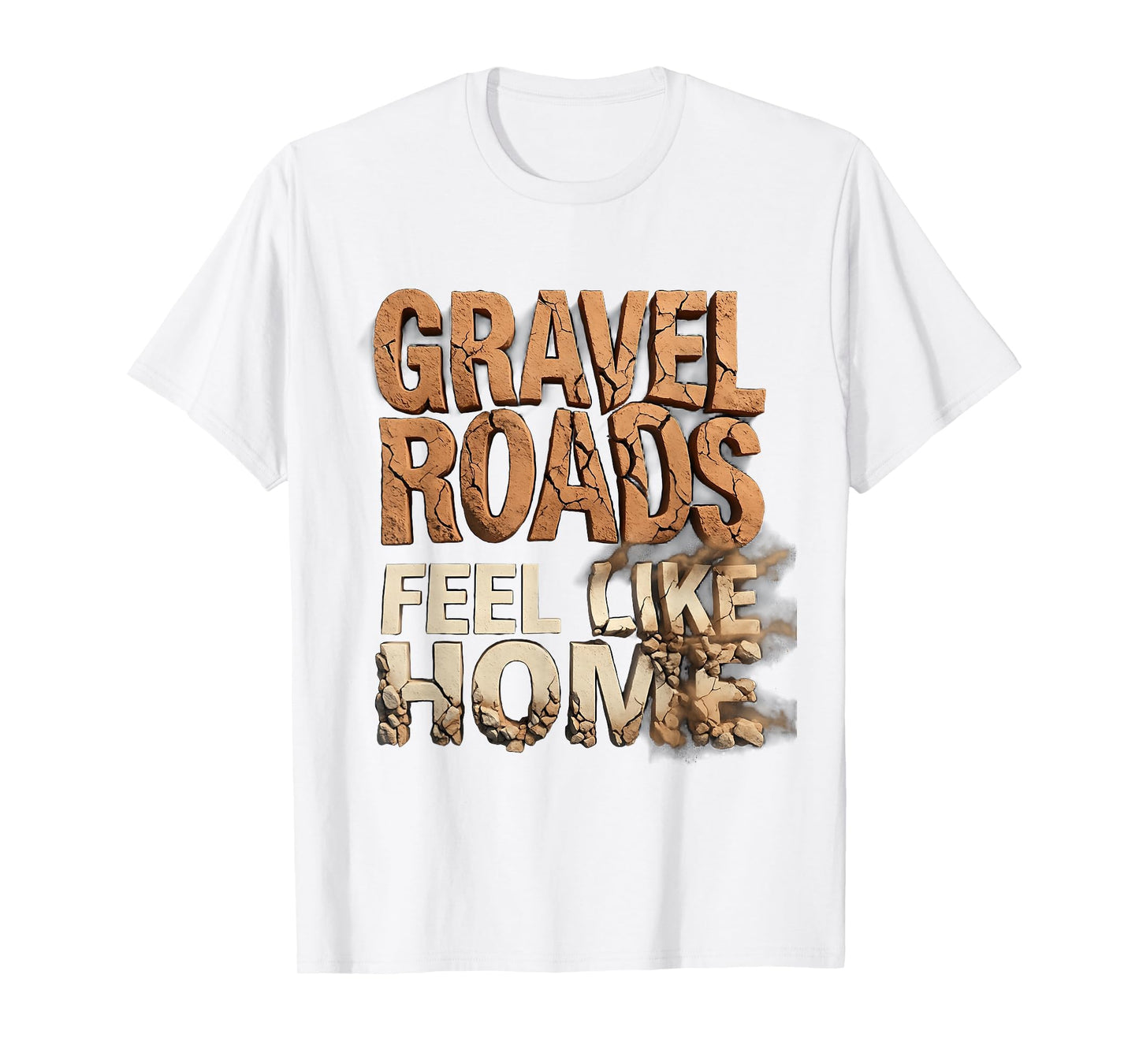 Gravel Roads Feel Like Home Outdoor T-Shirt - Trendy Graphic Men Women - T-Shirt, Sweatshirt, Hoodie