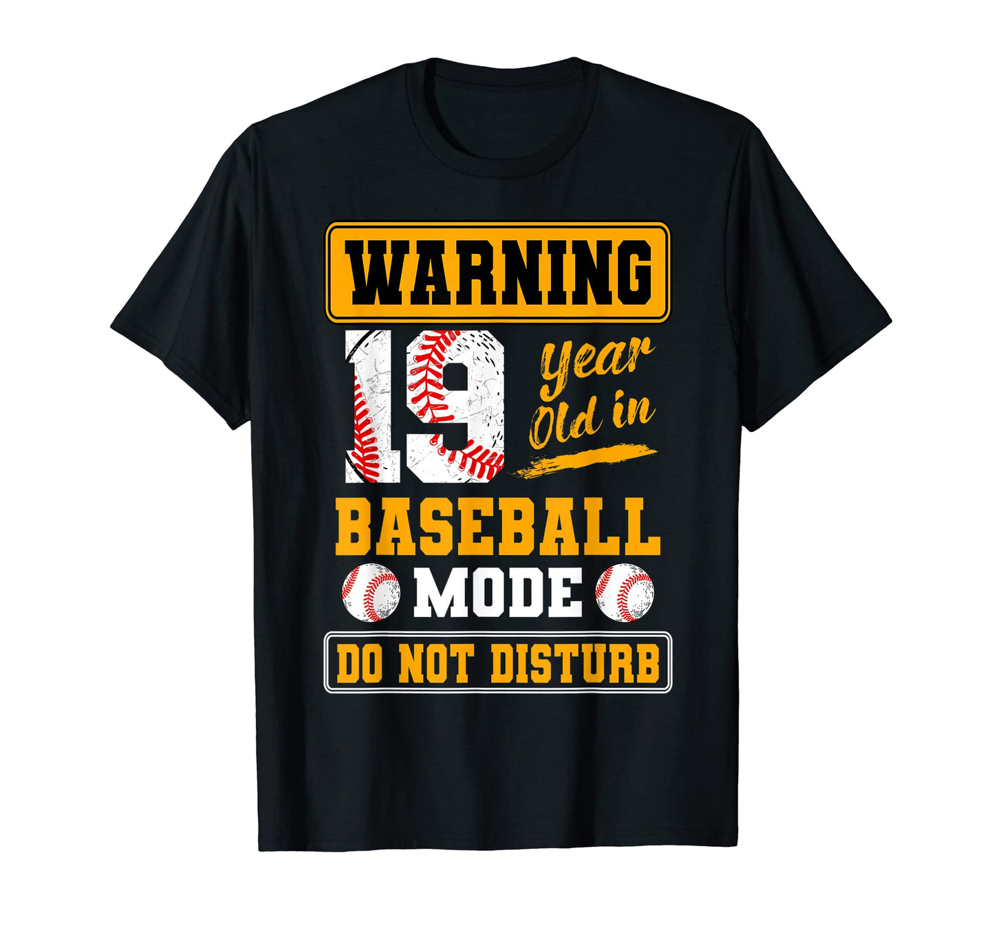 Warning 19 Year Old Baseball Mode Do T-Shirt - Unique Graphic for Adults - T-Shirt, Sweatshirt, Hoodie