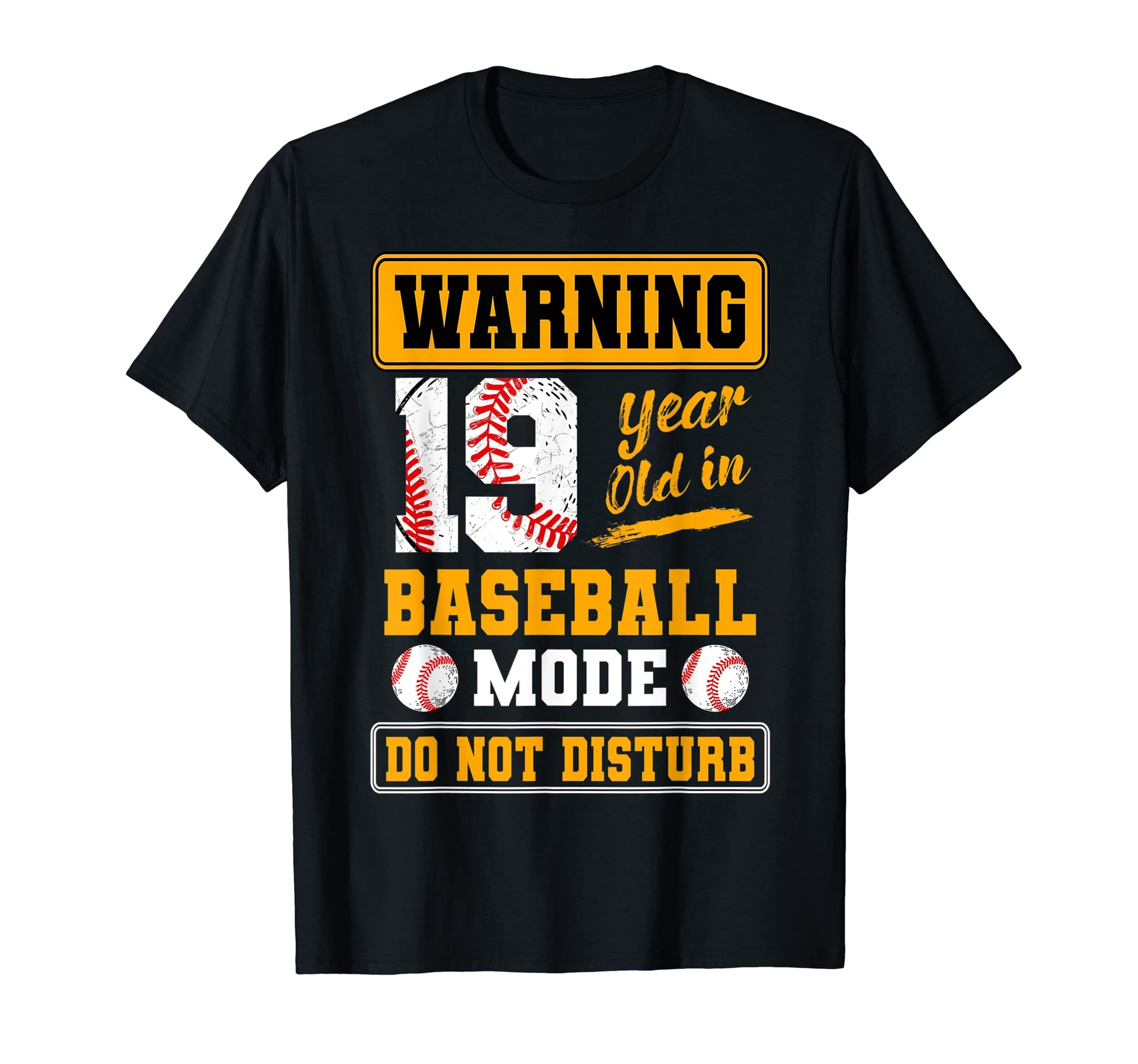 Warning 19 Year Old Baseball Mode Do T-Shirt - Unique Graphic for Adults - T-Shirt, Sweatshirt, Hoodie