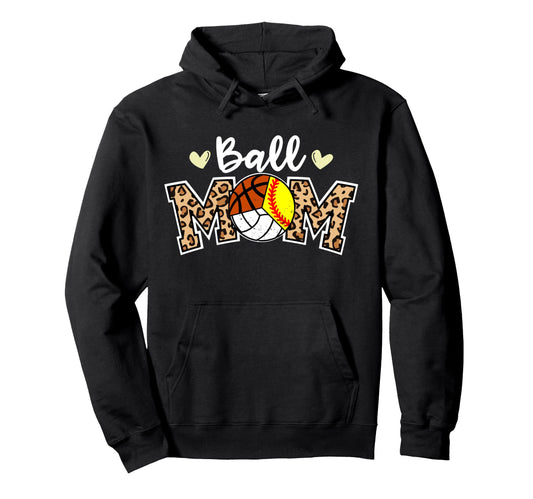 Ball Mom Leopard Softball Volleyball Hoodie - Casual Everyday Wear Unisex - T-Shirt, Sweatshirt, Hoodie