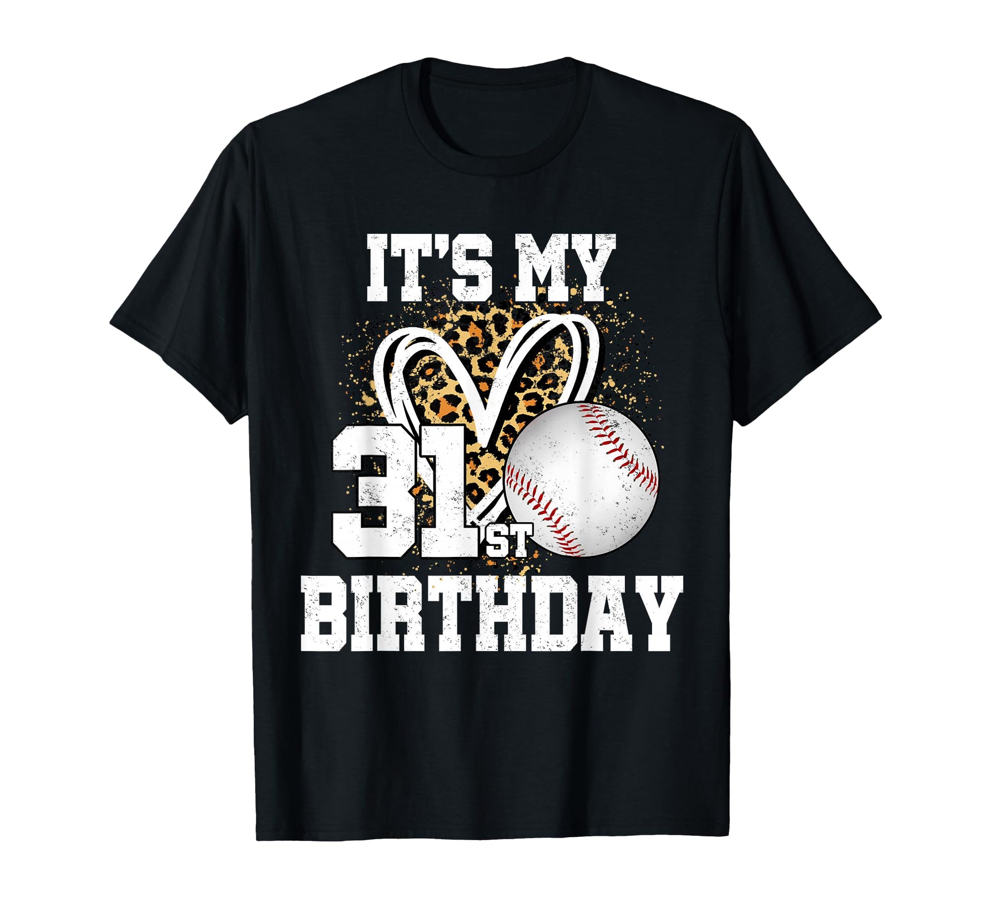 Its My 31St Birthday Baseball 31 Year T-Shirt - Graphic Print Men Women - T-Shirt, Sweatshirt, Hoodie