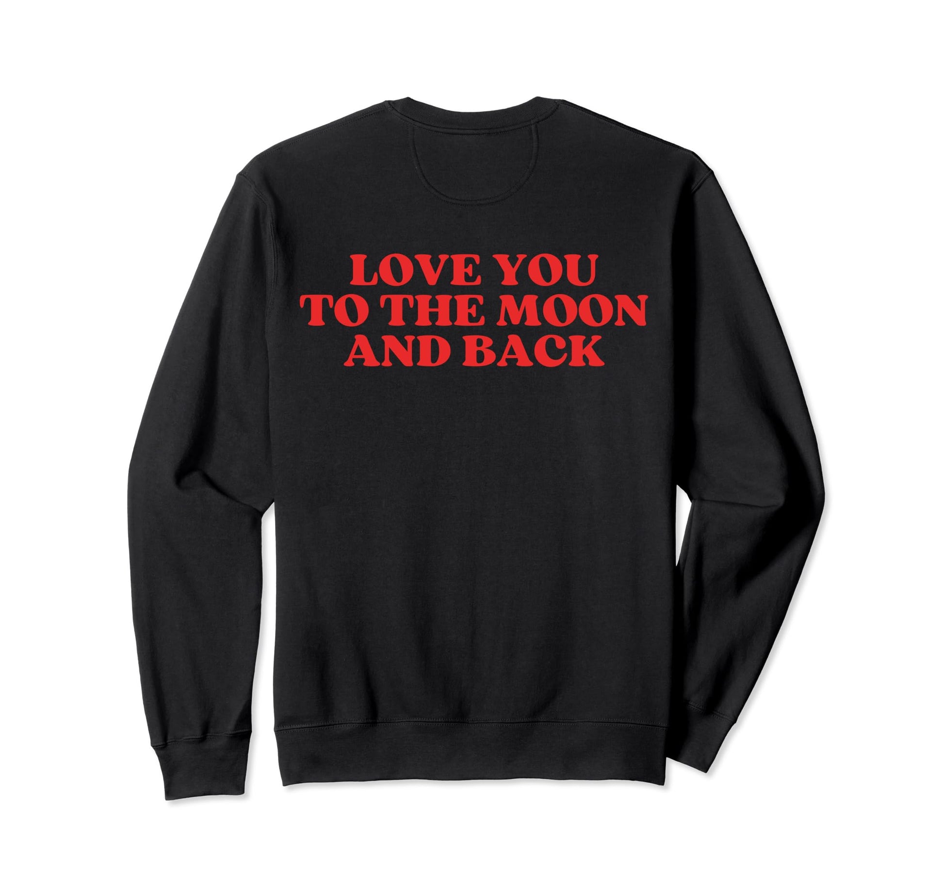 Love You To Moon And Back Y2K Sweatshirt - Streetwear Style for Adults - T-Shirt, Sweatshirt, Hoodie