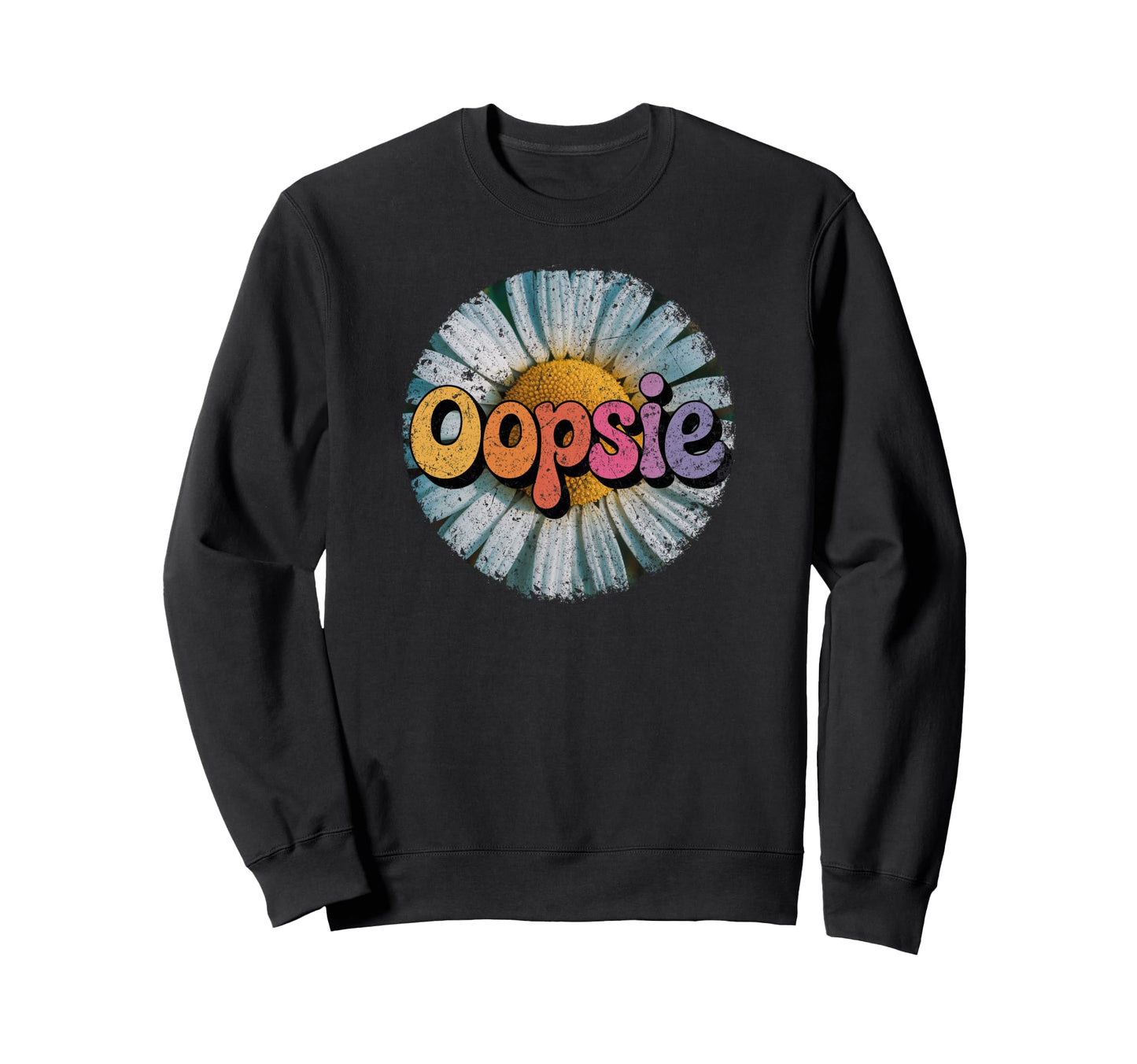 Daisy Flower Oopsie Text Colorful 70S Sweatshirt - Graphic Print Unisex - T-Shirt, Sweatshirt, Hoodie