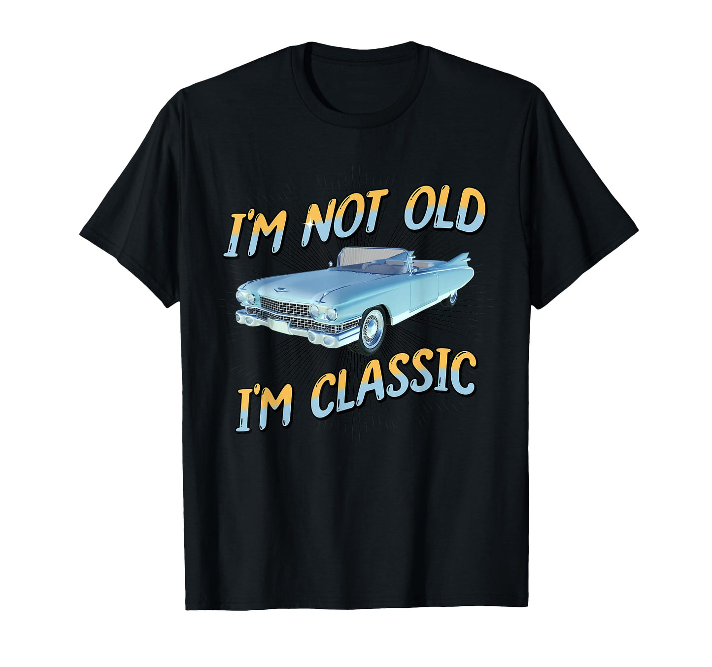 Im Not Old Im T-Shirt - Streetwear Style Men Women - T-Shirt, Sweatshirt, Hoodie
