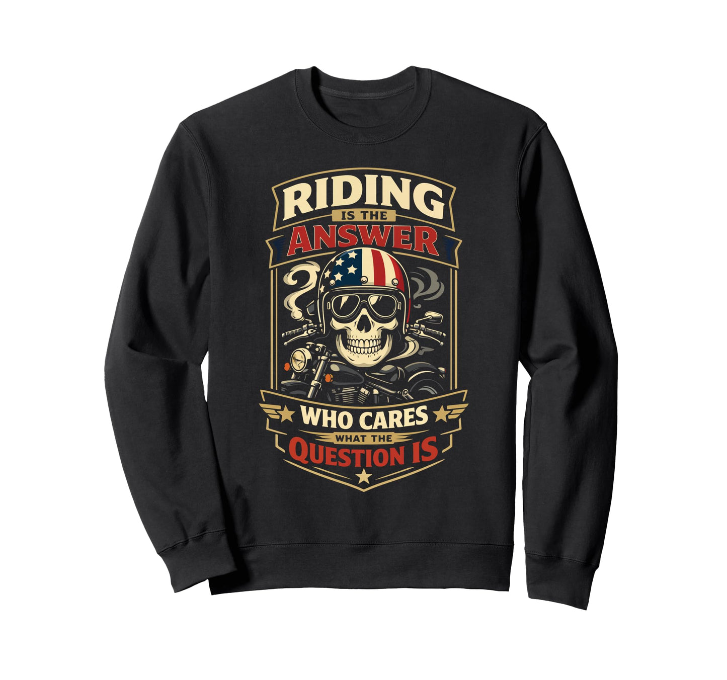 Motorcycle Biker Riding Is Answer Sweatshirt - Aesthetic Graphic Unisex - T-Shirt, Sweatshirt, Hoodie
