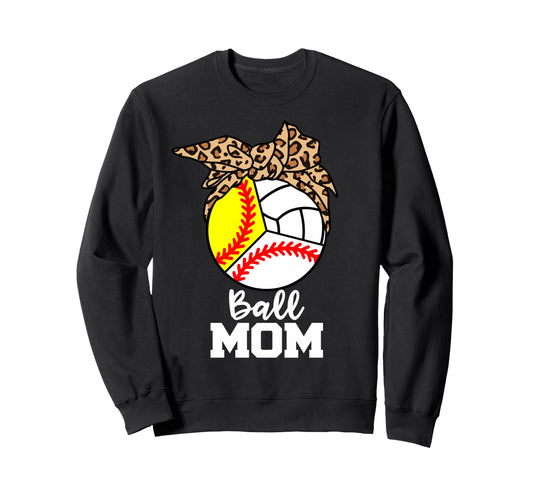 Ball Mom Funny Baseball Softball Sweatshirt - Graphic Print Unisex - T-Shirt, Sweatshirt, Hoodie