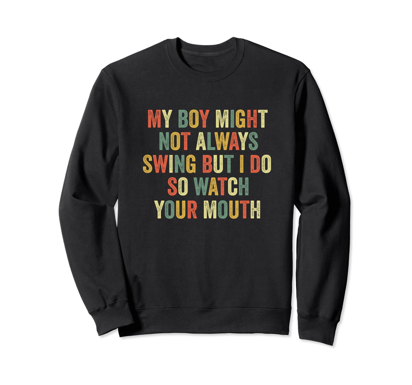 My Might Not Always Swing But I Sweatshirt - Aesthetic Graphic Men Women - T-Shirt, Sweatshirt, Hoodie