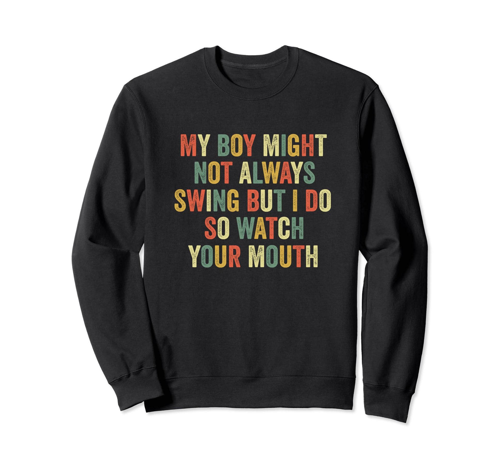 My Might Not Always Swing But I Sweatshirt - Aesthetic Graphic Men Women - T-Shirt, Sweatshirt, Hoodie