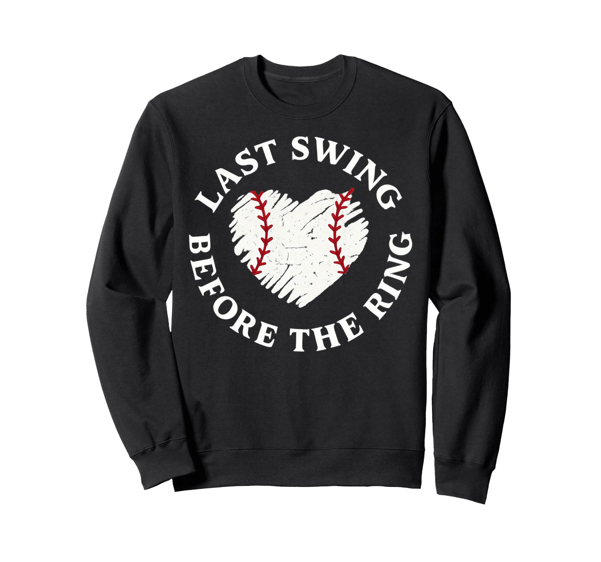 Last Swing Before Ring Funny Sweatshirt - Custom Art Print for Adults - T-Shirt, Sweatshirt, Hoodie