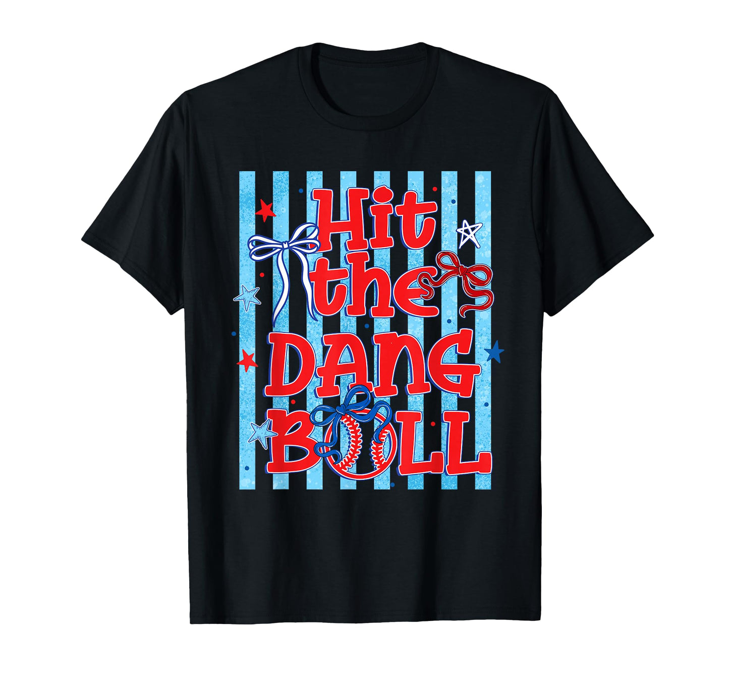 Hit Dang Ball Bow Baseball Lovers Game T-Shirt - Novelty Apparel Unisex - T-Shirt, Sweatshirt, Hoodie