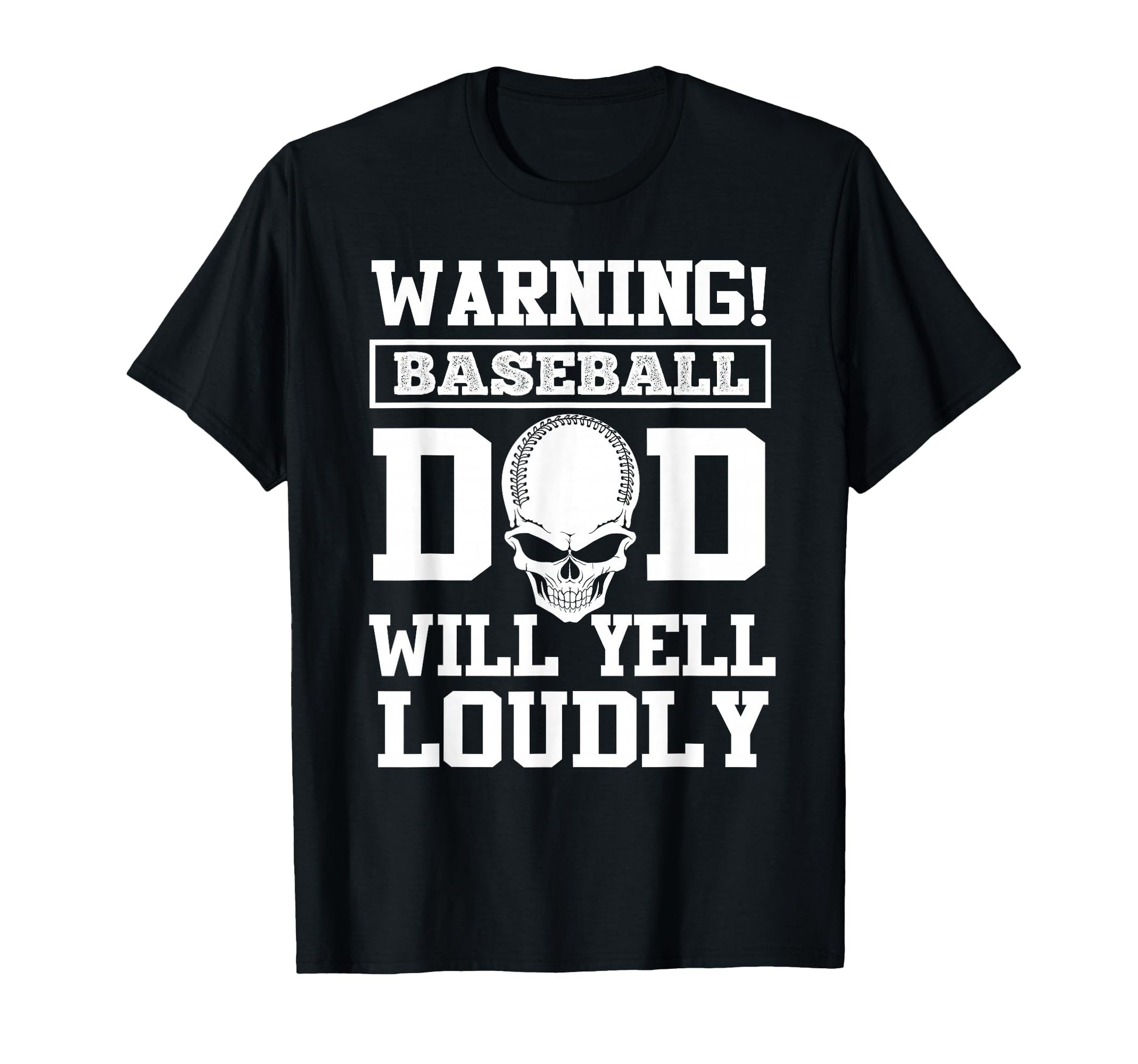 Warning Baseball Dad Skull T-Shirt - Casual Everyday Wear for Adults - T-Shirt, Sweatshirt, Hoodie