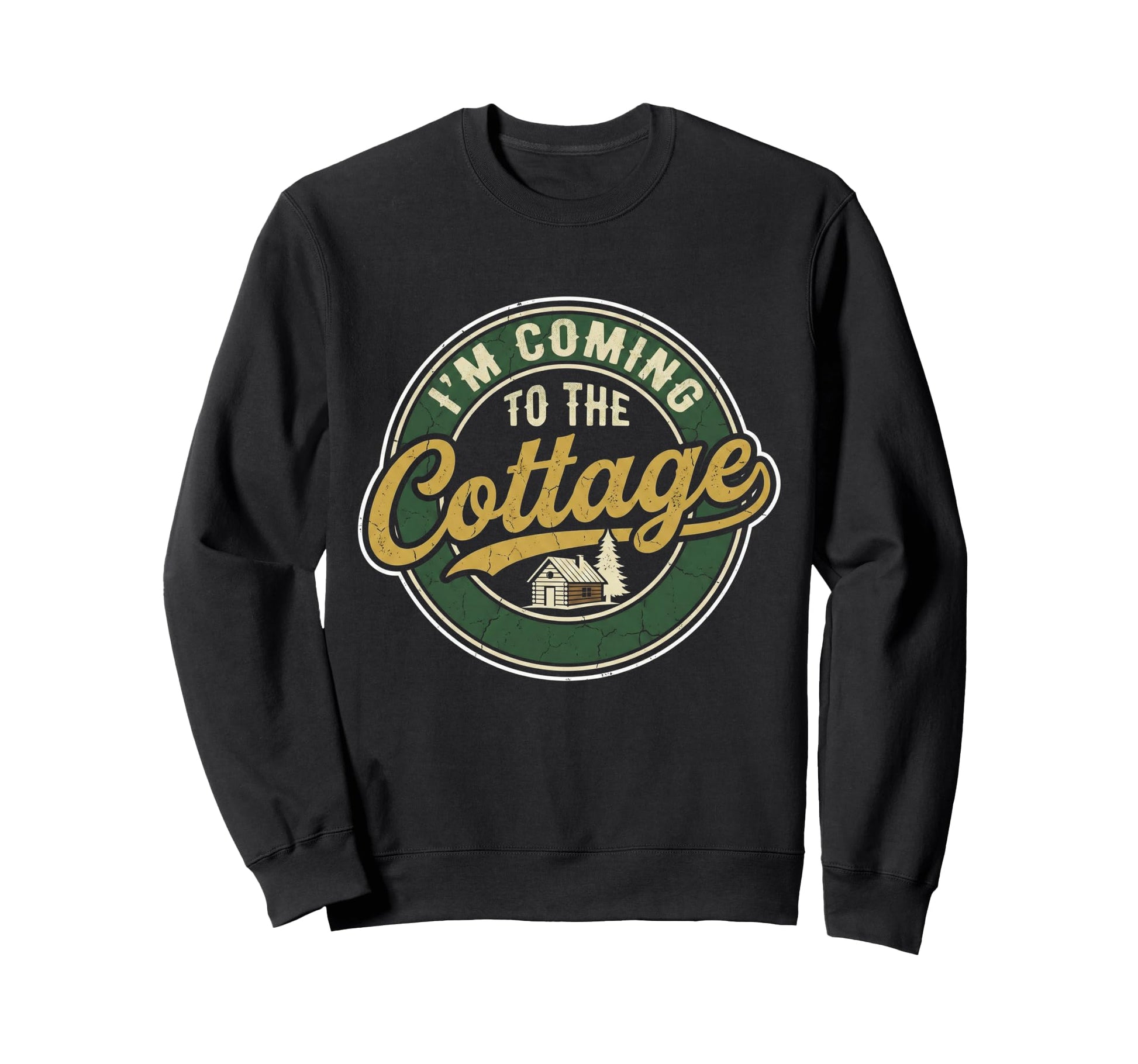 Im Coming To Cottage Cozy Escape Sweatshirt - Fun Novelty Design Unisex - T-Shirt, Sweatshirt, Hoodie