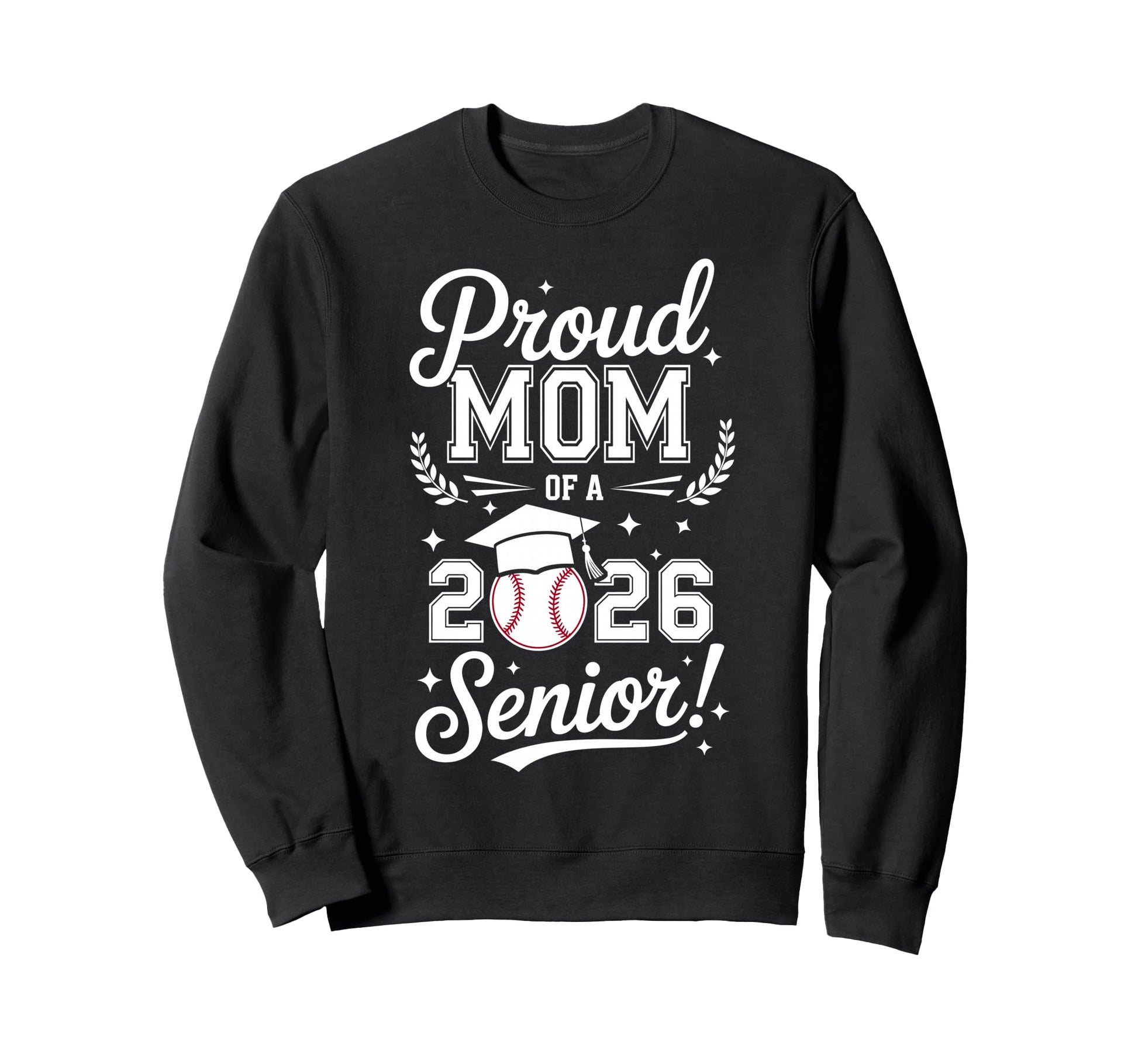 Proud Mom 2026 Senior Baseball Sweatshirt - Aesthetic Graphic Men Women - T-Shirt, Sweatshirt, Hoodie