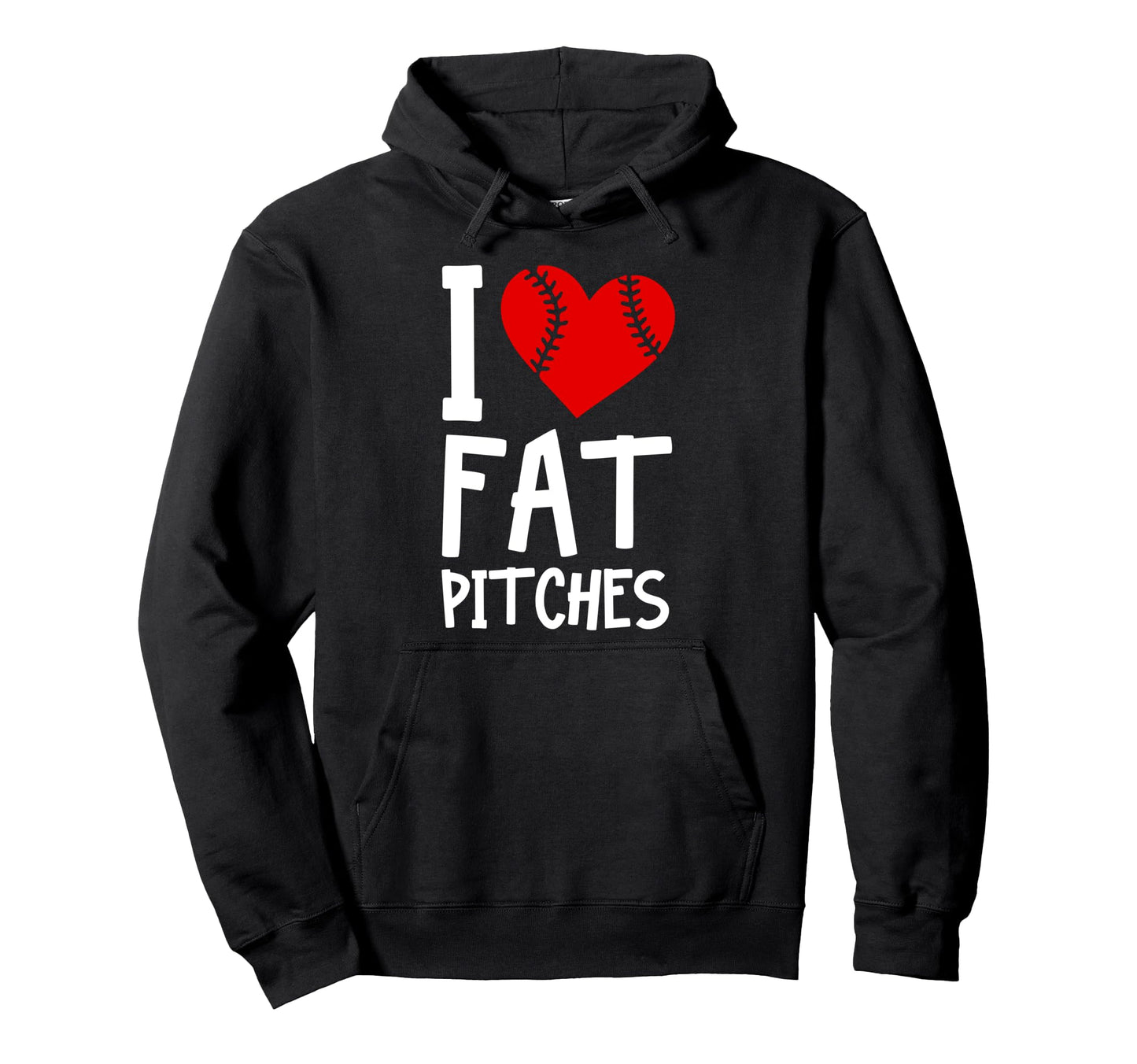 I Love Fat Pitches Baseball Fan Enthusiast Hoodie - Graphic Print Unisex - T-Shirt, Sweatshirt, Hoodie