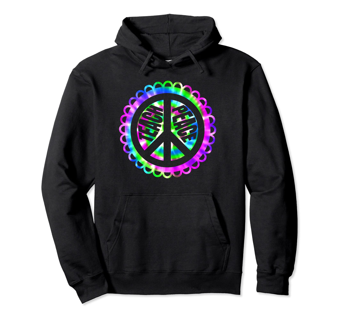 Teach Peace Sign Groovy Tie Dye Hoodie - Casual Everyday Wear Unisex - T-Shirt, Sweatshirt, Hoodie