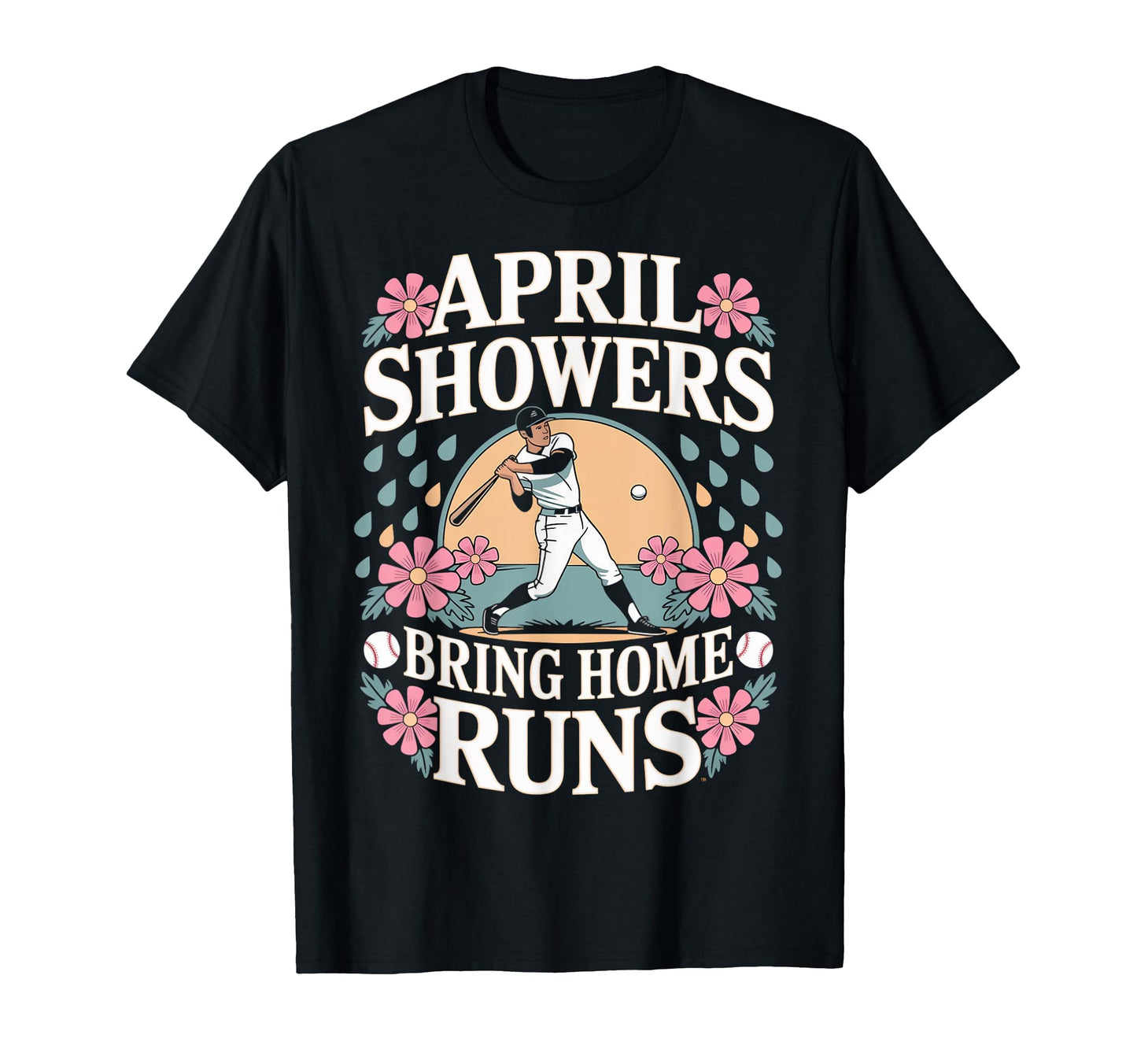 April Showers Bring Home Runs T-Shirt - Aesthetic Graphic Men Women - T-Shirt, Sweatshirt, Hoodie