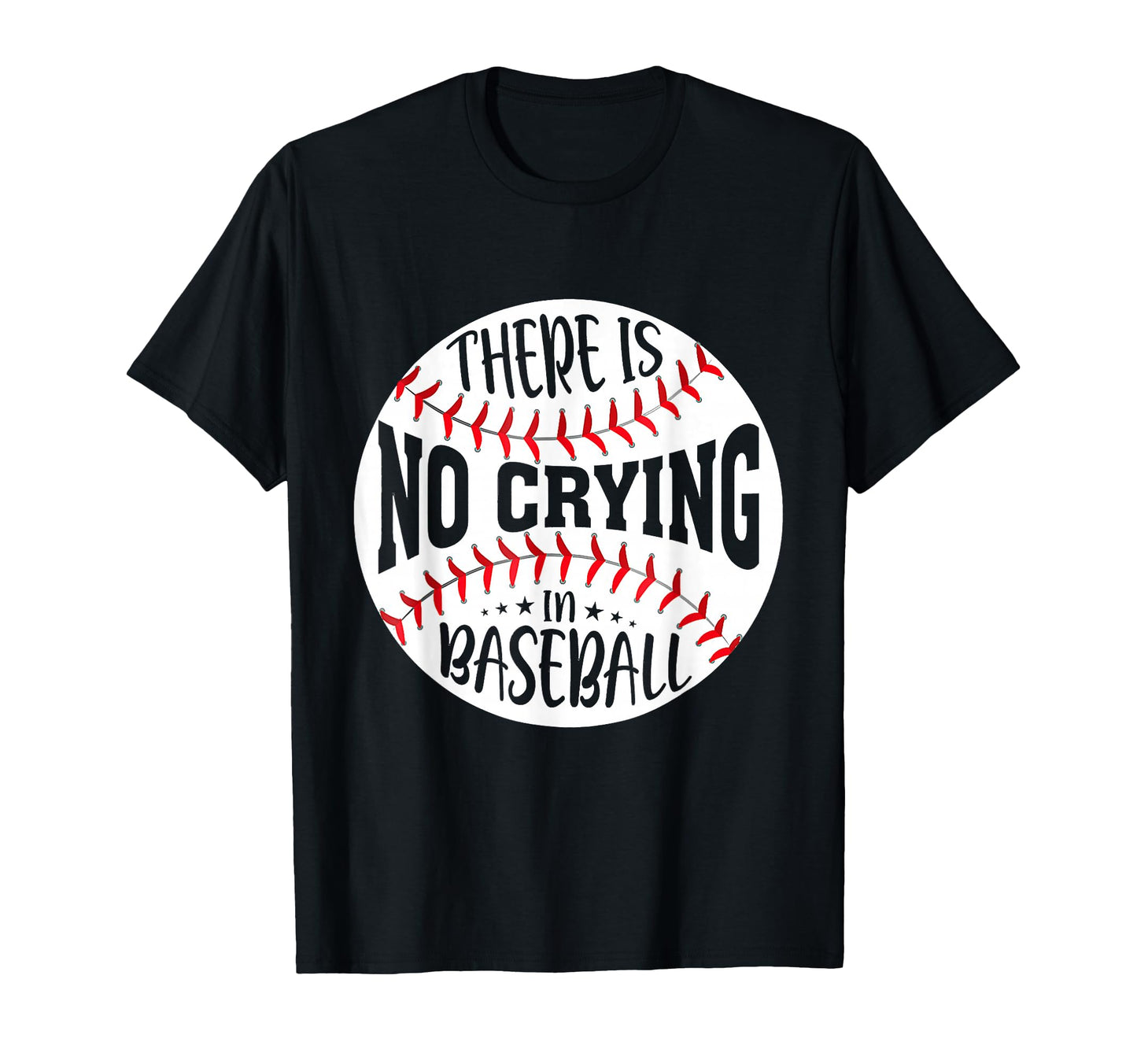 There Is No Crying Baseball T-Shirt - Custom Art Print for Adults - T-Shirt, Sweatshirt, Hoodie