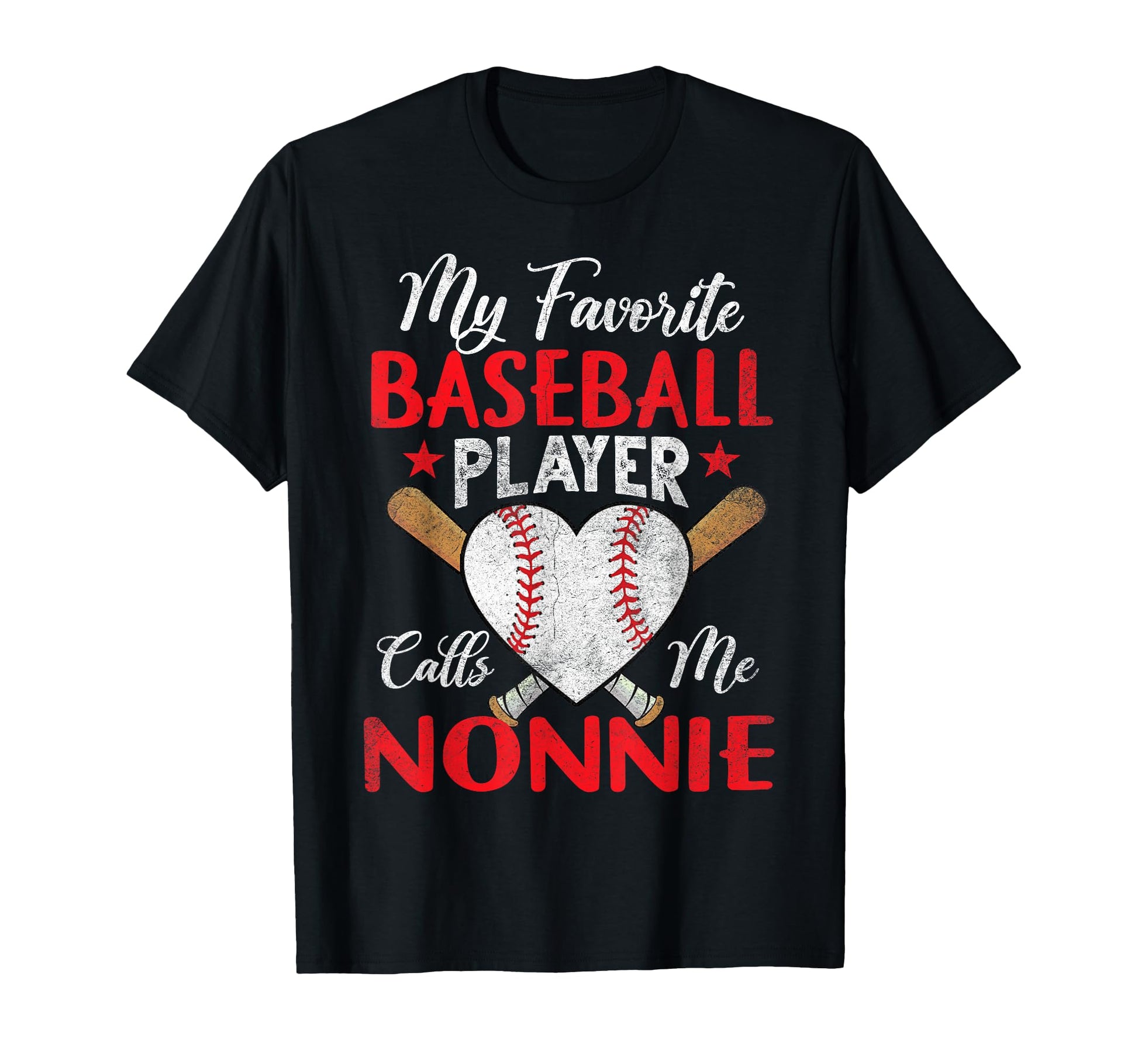 My Favorite Baseball Player Calls Me Nonnie T-Shirt - Graphic Print Unisex - T-Shirt, Sweatshirt, Hoodie