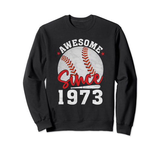 Awesome Since 1973 Funny Baseball Sweatshirt - Graphic Print for Adults - T-Shirt, Sweatshirt, Hoodie