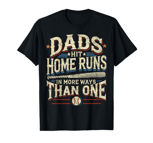 Baseball Dad Dads Hit Home Runs More T-Shirt - Aesthetic Graphic Unisex - T-Shirt, Sweatshirt, Hoodie