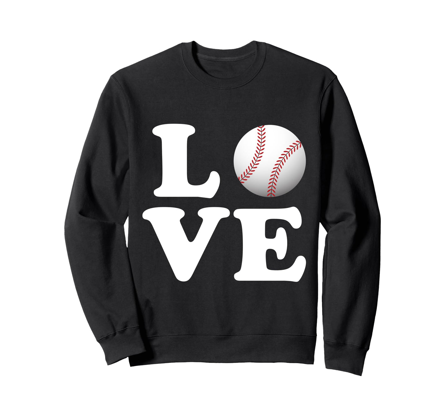 Love Baseball Sweatshirt - Fun Novelty Design Unisex - T-Shirt, Sweatshirt, Hoodie
