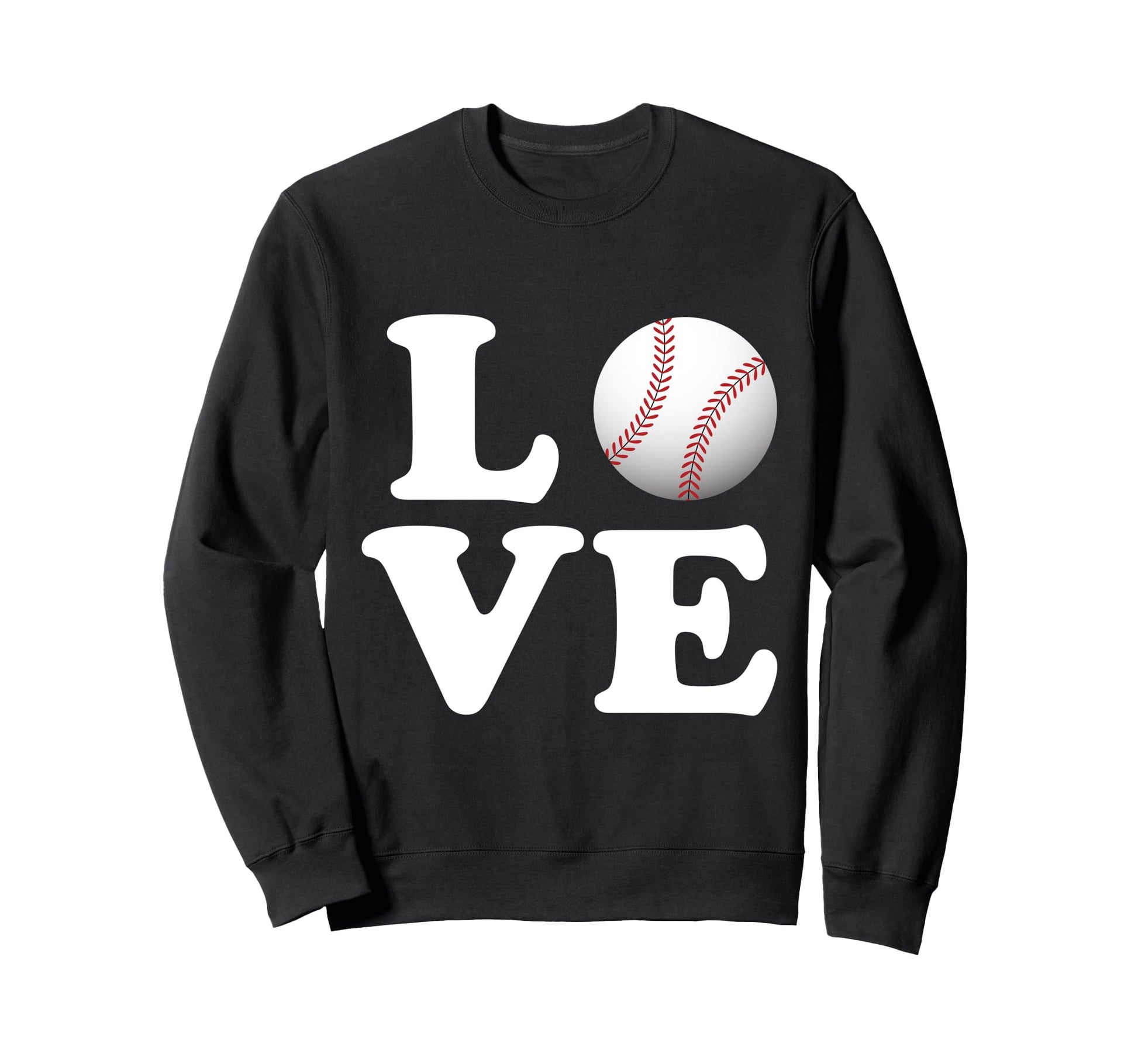 Love Baseball Sweatshirt - Fun Novelty Design Unisex - T-Shirt, Sweatshirt, Hoodie