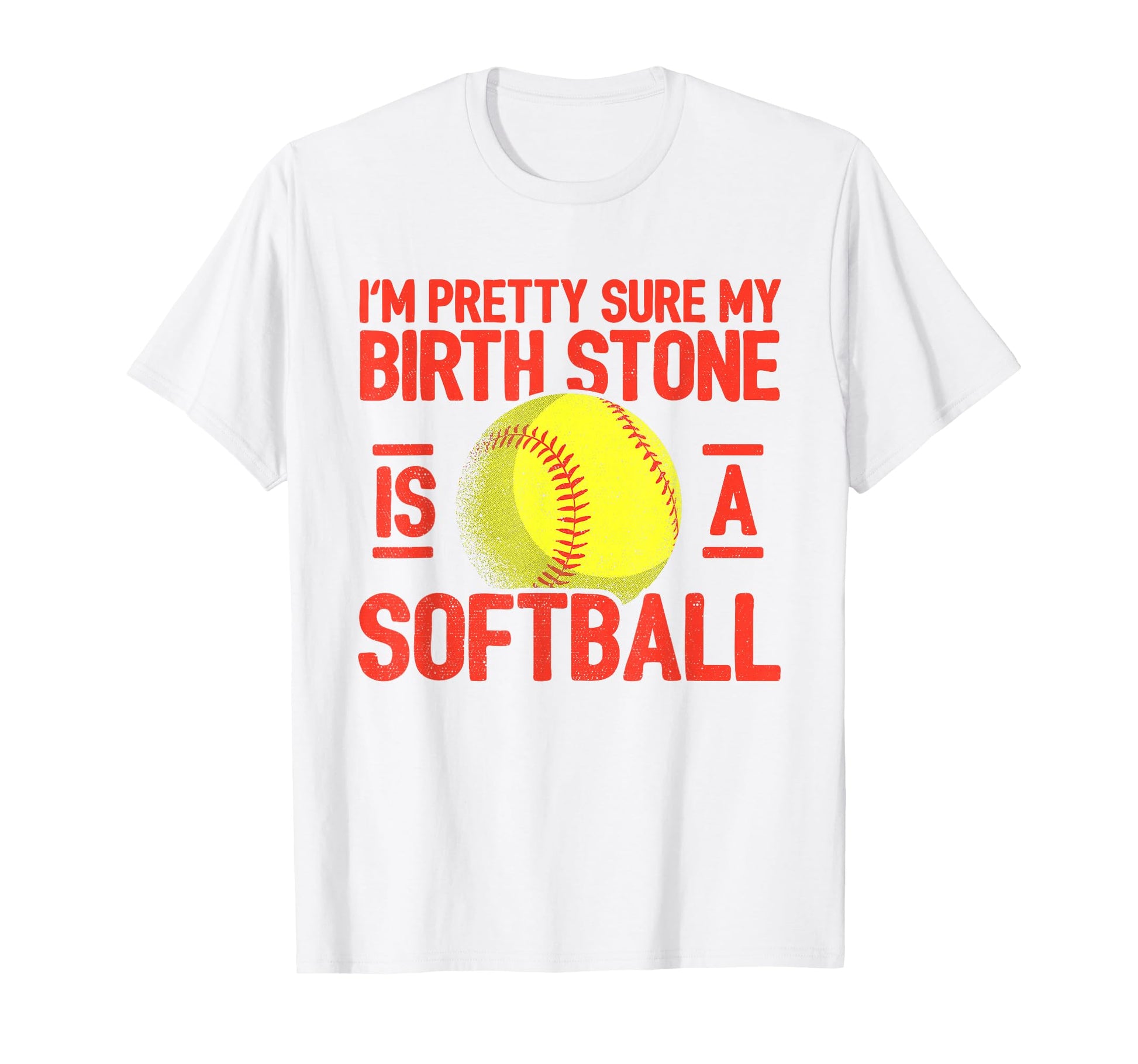 Im Pretty Sure My Birth Stone Is T-Shirt - Custom Art Print Unisex - T-Shirt, Sweatshirt, Hoodie