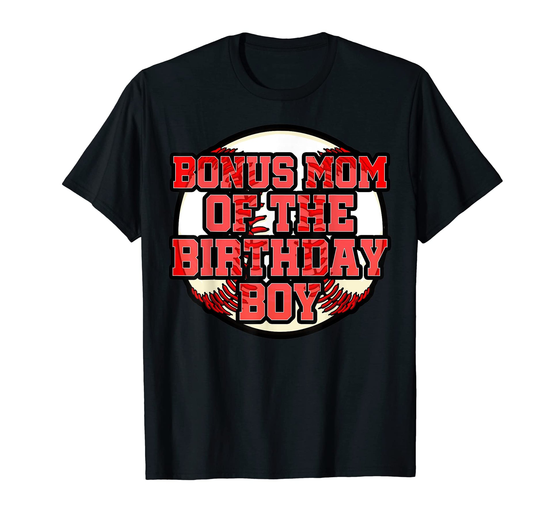 Bonus Mom Birthday Baseball Bday Party T-Shirt - Unique Graphic Unisex - T-Shirt, Sweatshirt, Hoodie