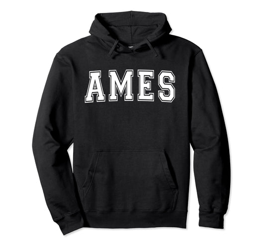 Ames Ia Iowa Usa Sports Varsity Hoodie - Fun Novelty Design for Adults - T-Shirt, Sweatshirt, Hoodie