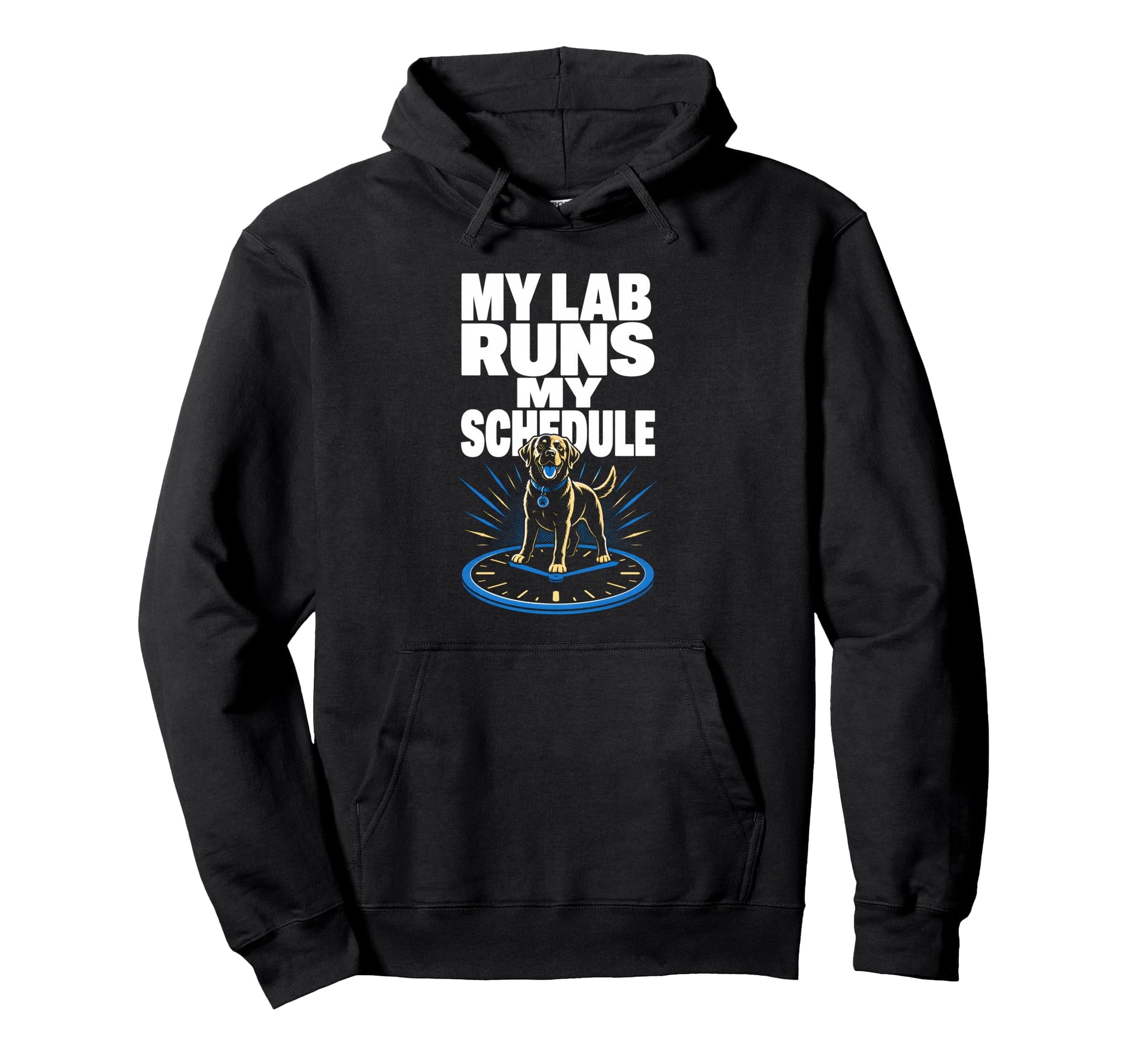 My Lab Runs My Schedule Labrador Retriever Hoodie - Custom Art Print Unisex - T-Shirt, Sweatshirt, Hoodie