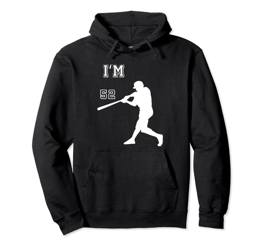 Baseball Birthday Im 52Th Birthday Hoodie - Streetwear Style for Adults - T-Shirt, Sweatshirt, Hoodie