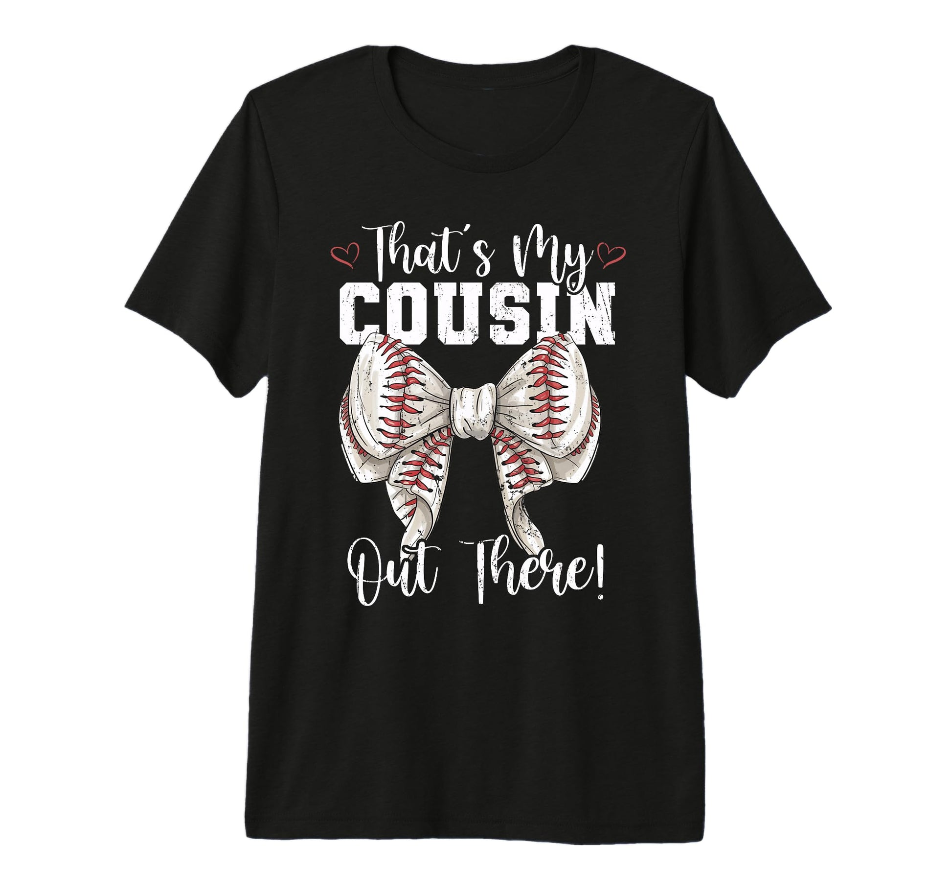 Thats My Cousin Out There Baseball T-Shirt - Trendy Graphic Unisex - T-Shirt, Sweatshirt, Hoodie
