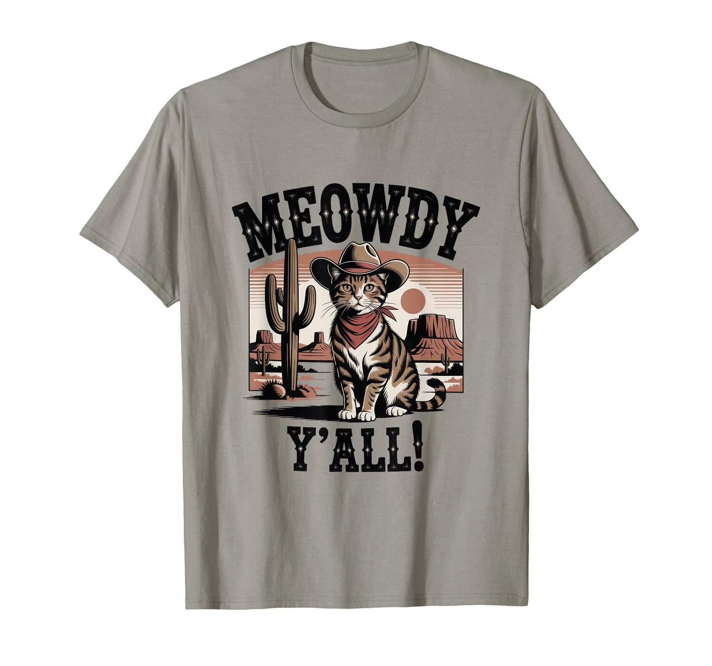 Meowdy You All Whiskers Wind Cowboy T-Shirt - Casual Everyday Wear Unisex - T-Shirt, Sweatshirt, Hoodie