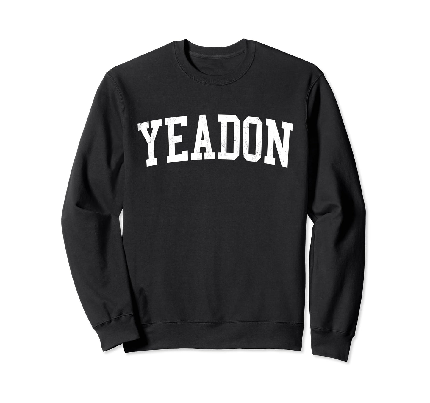 Yeadon Pa Distressed White Sweatshirt - Casual Everyday Wear Men Women - T-Shirt, Sweatshirt, Hoodie