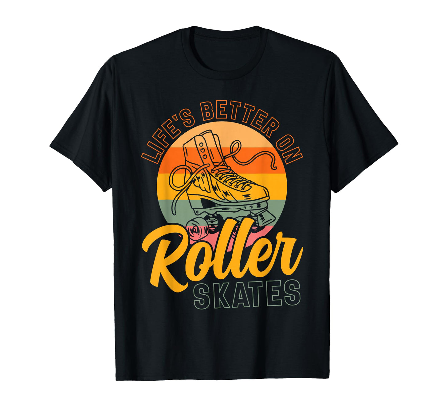 Roller Skating Skate 1970S Lifes Better T-Shirt - Aesthetic Graphic Unisex - T-Shirt, Sweatshirt, Hoodie
