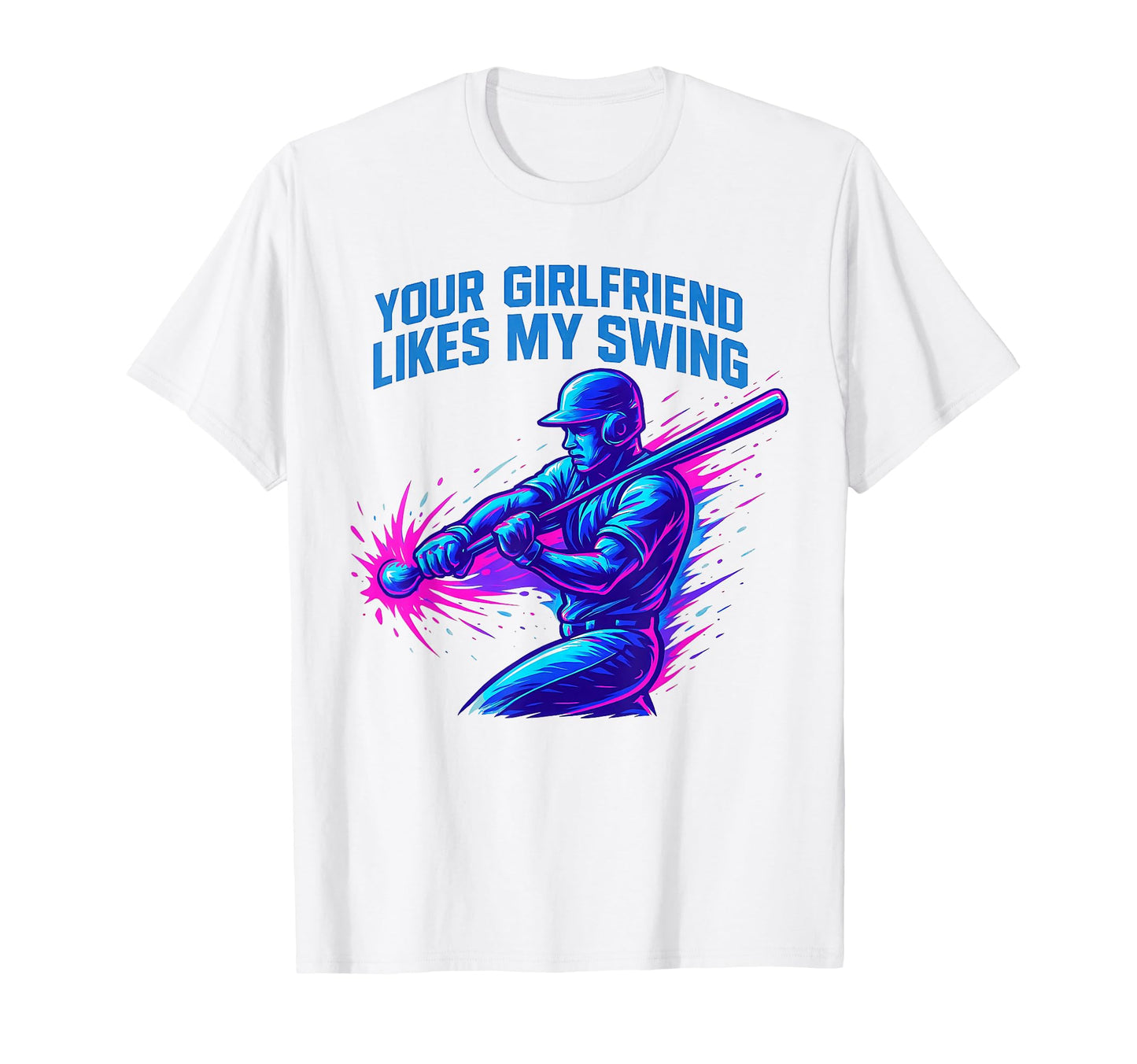 Your Girlfriend Likes My Swing Funny T-Shirt - Streetwear Style Unisex - T-Shirt, Sweatshirt, Hoodie