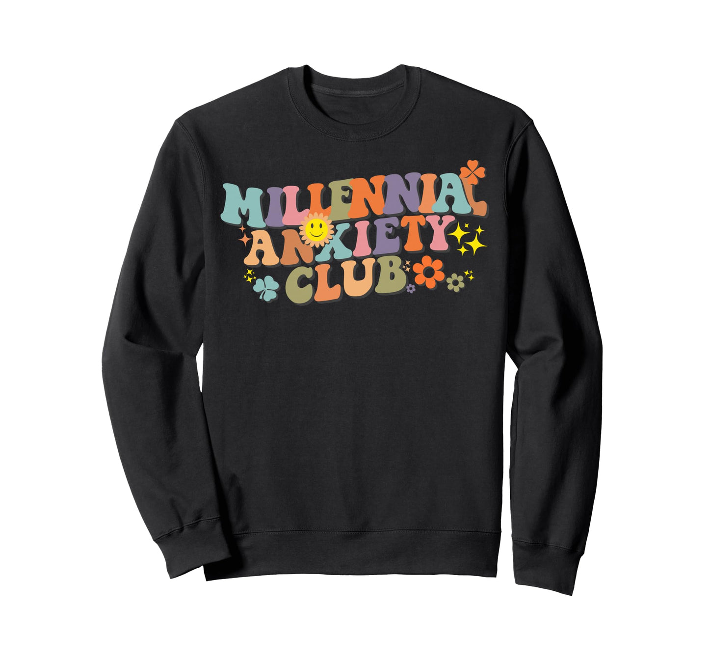 Millennial Anxiety Club Groovy Lettering Sweatshirt - Trendy Graphic Unisex - T-Shirt, Sweatshirt, Hoodie