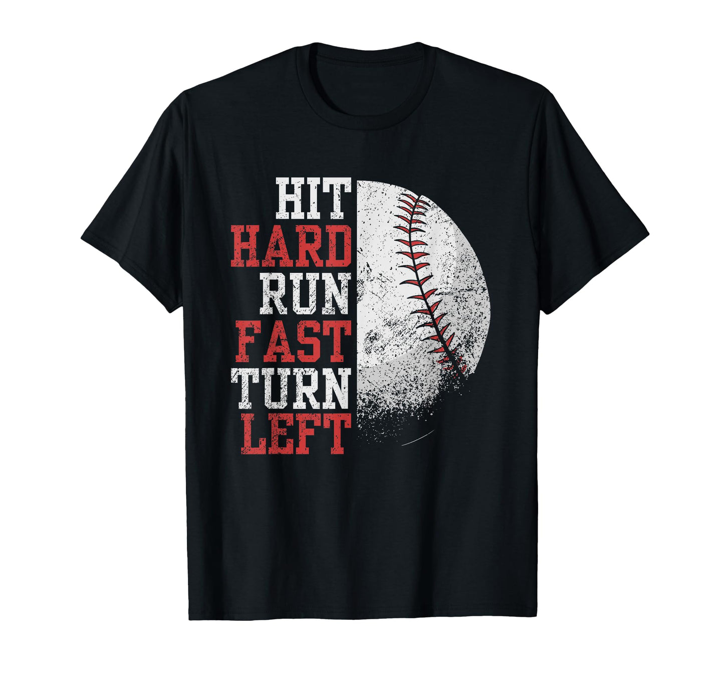 Hit Hard Run Fast Turn Left Funny T-Shirt - Graphic Print Men Women - T-Shirt, Sweatshirt, Hoodie