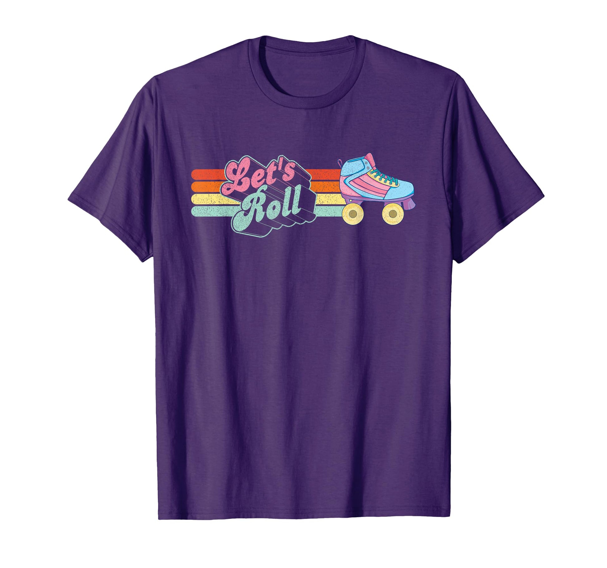 Lets Roll Roller Skating Skate Skater T-Shirt - Novelty Apparel Men Women - T-Shirt, Sweatshirt, Hoodie