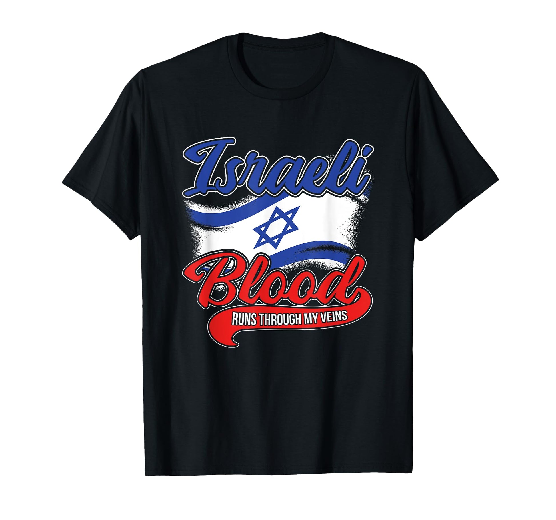 Israeli Blood Runs Through My Veins Jewish T-Shirt - Trendy Graphic Unisex - T-Shirt, Sweatshirt, Hoodie