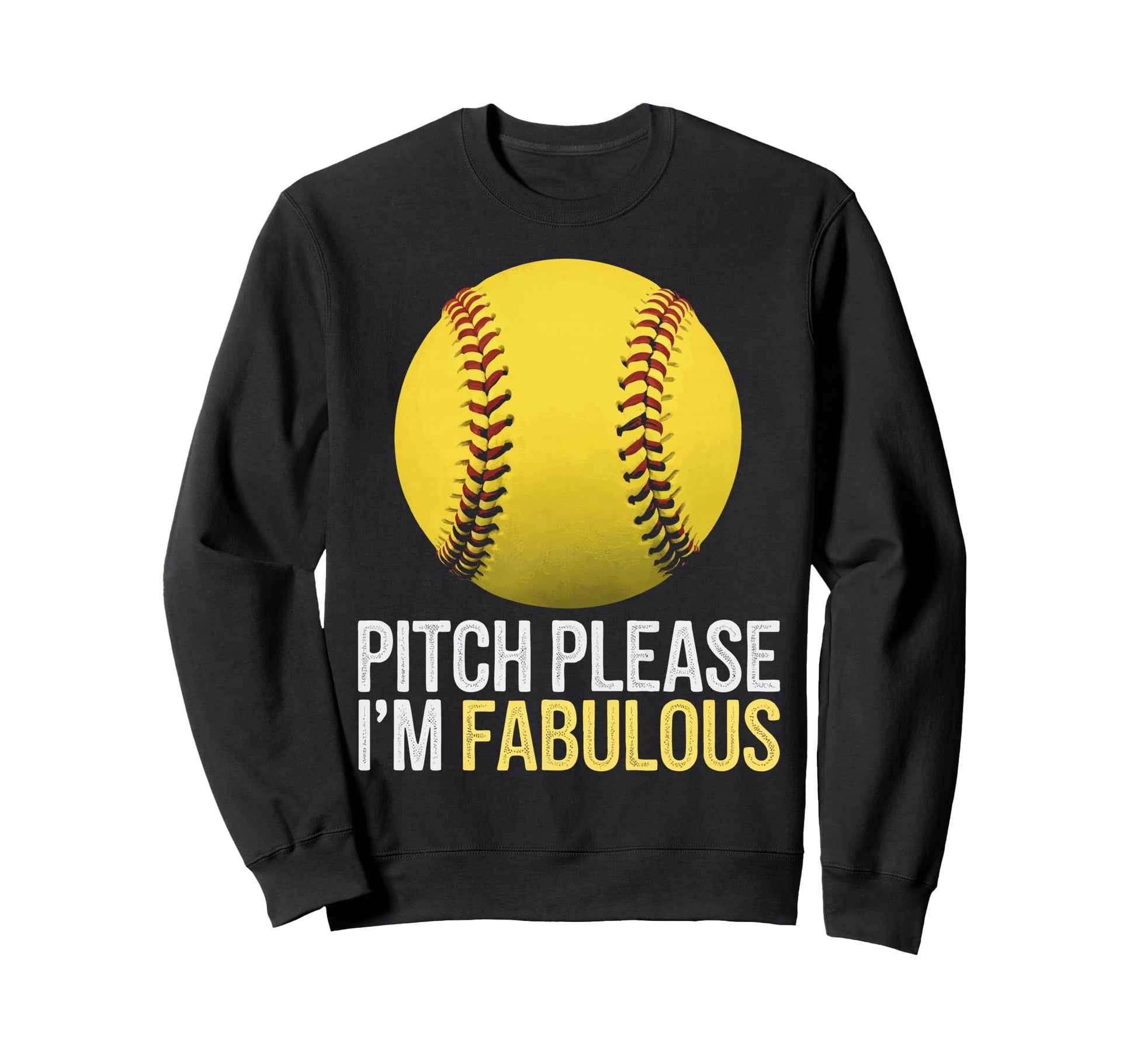 Softball Pitch Please Im Sweatshirt - Casual Everyday Wear for Adults - T-Shirt, Sweatshirt, Hoodie