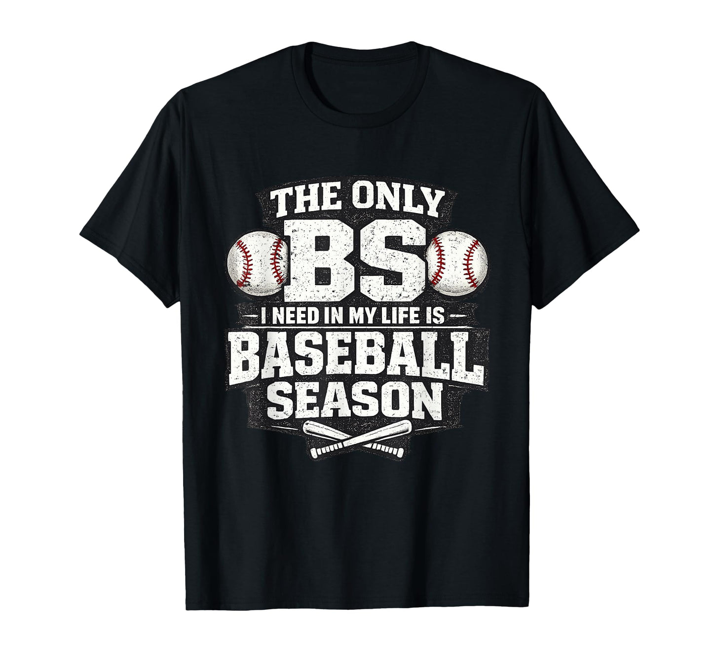 Only Bs Is Baseball Season T-Shirt - Casual Everyday Wear Unisex - T-Shirt, Sweatshirt, Hoodie