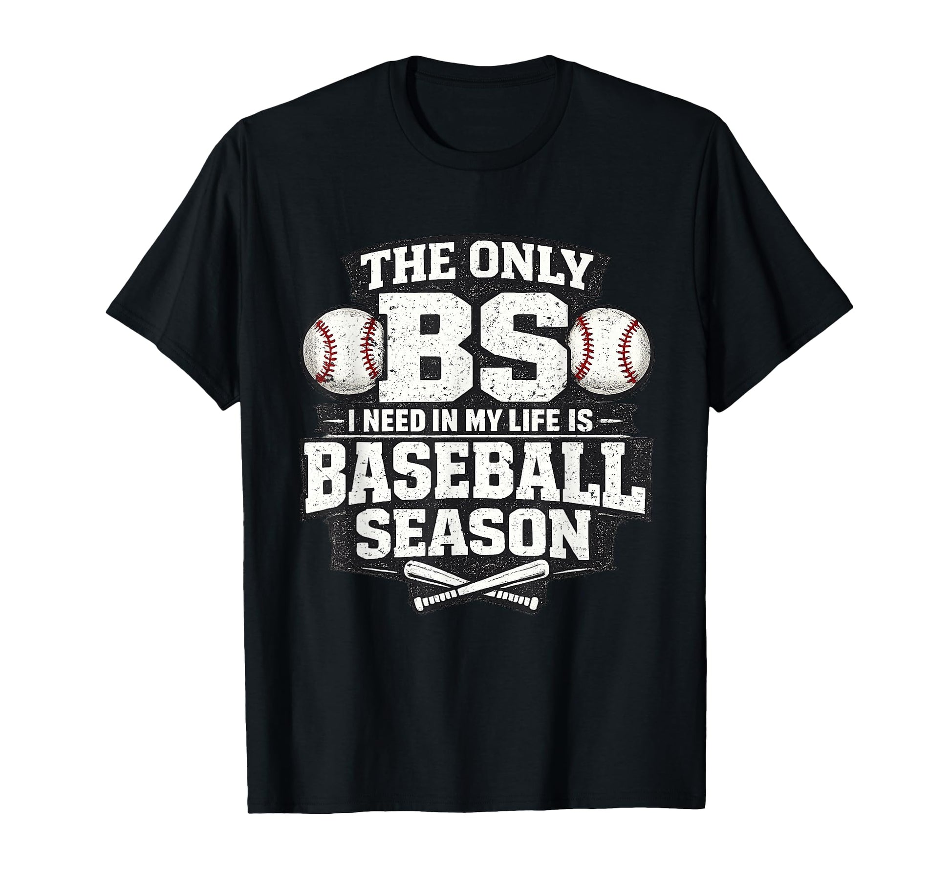 Only Bs Is Baseball Season T-Shirt - Casual Everyday Wear Unisex - T-Shirt, Sweatshirt, Hoodie