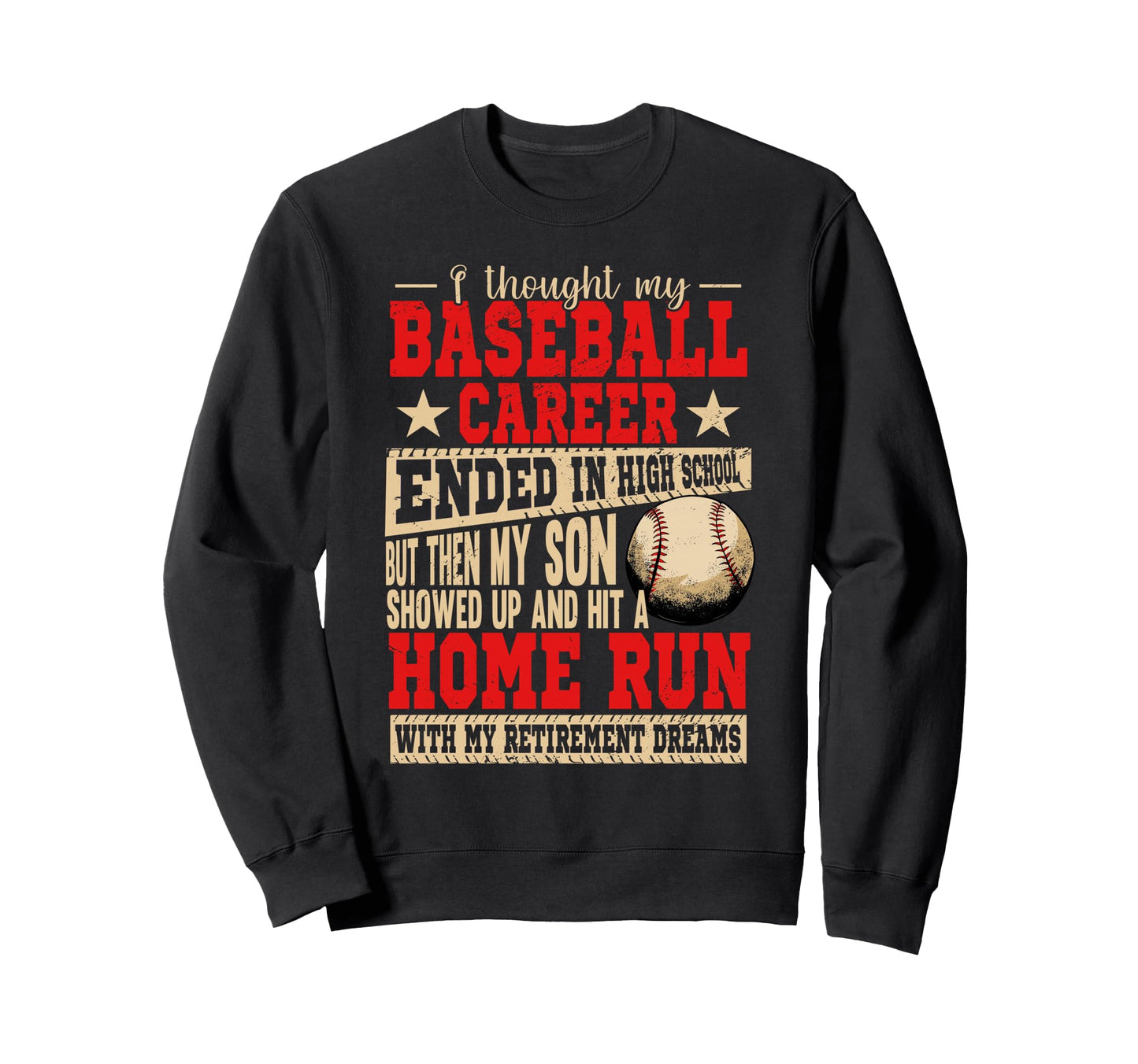 My Son Hit Home Run Baller Baseball Sweatshirt - Graphic Print Men Women - T-Shirt, Sweatshirt, Hoodie