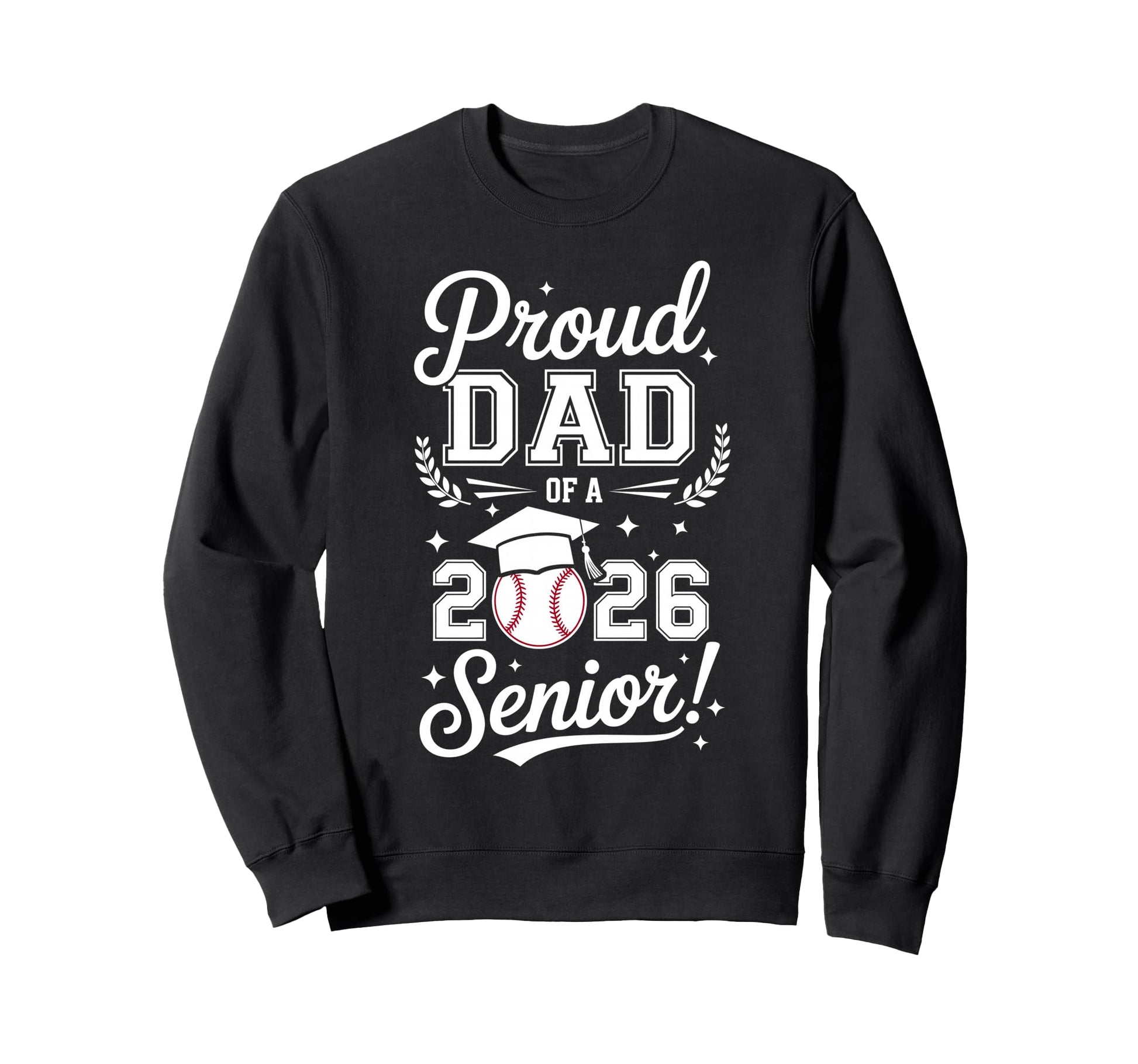 Proud Dad 2026 Senior Baseball Sweatshirt - Custom Art Print Unisex - T-Shirt, Sweatshirt, Hoodie